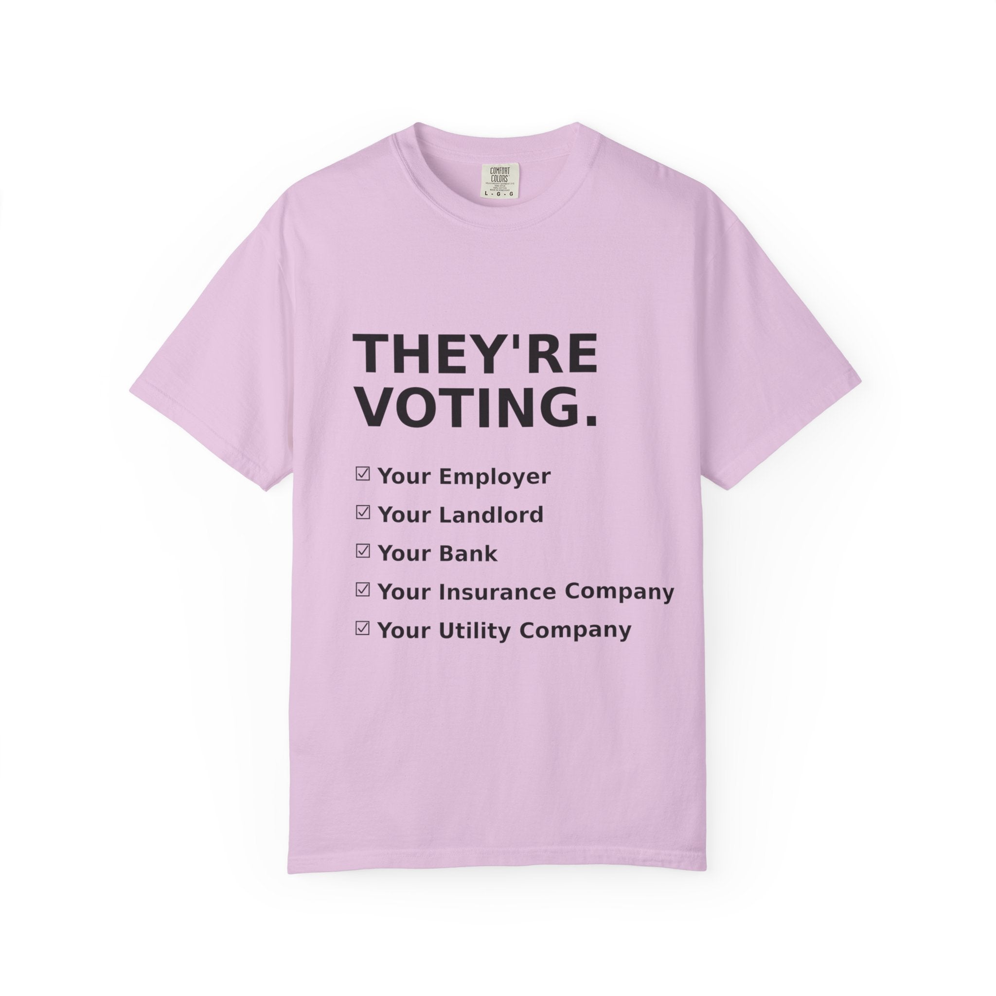 Voting Reminder T-Shirt — "They're Voting. Why Aren't You?"