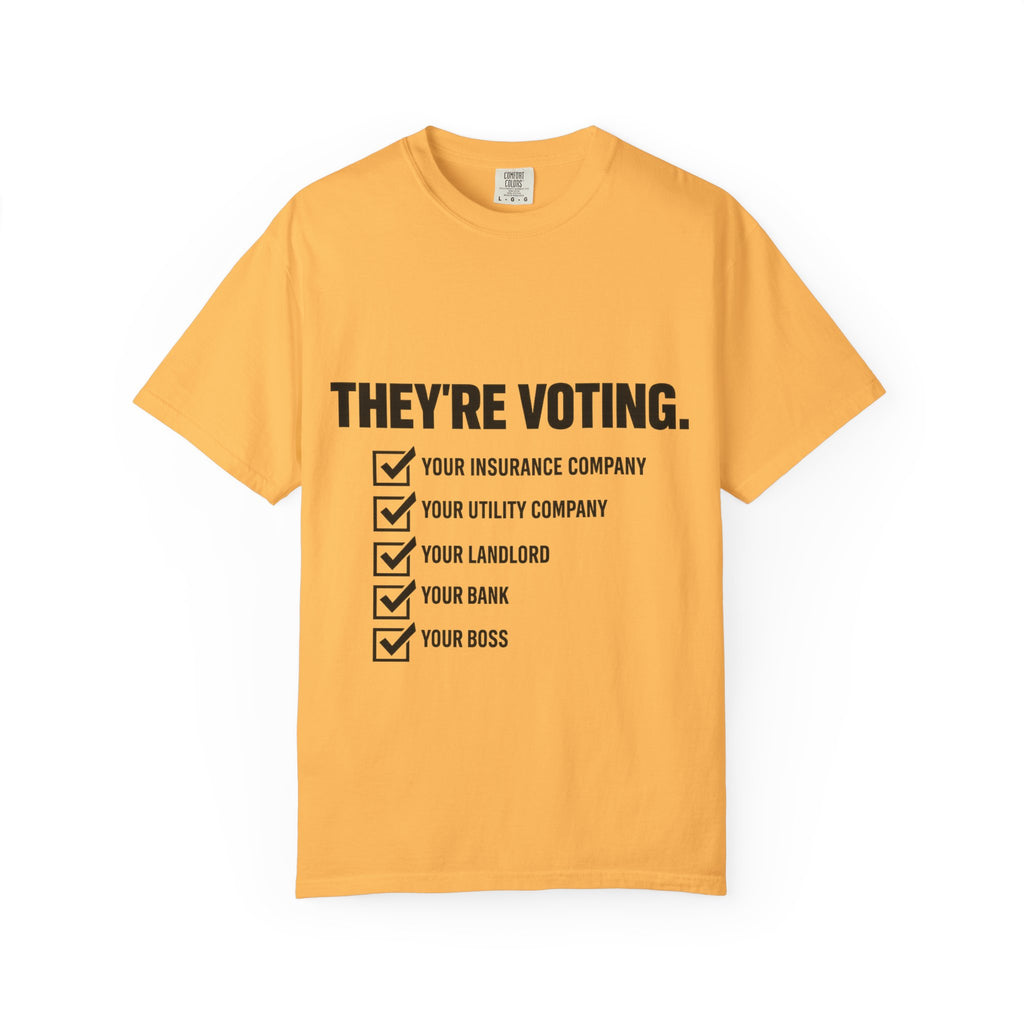 Voting Reminder T-Shirt — "They're Voting. Why Aren't You?"