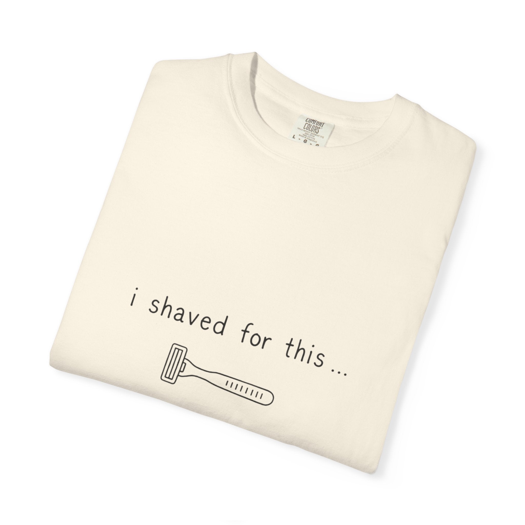 Funny 'I Shaved For This' T-Shirt – Minimal Razor Graphic Tee