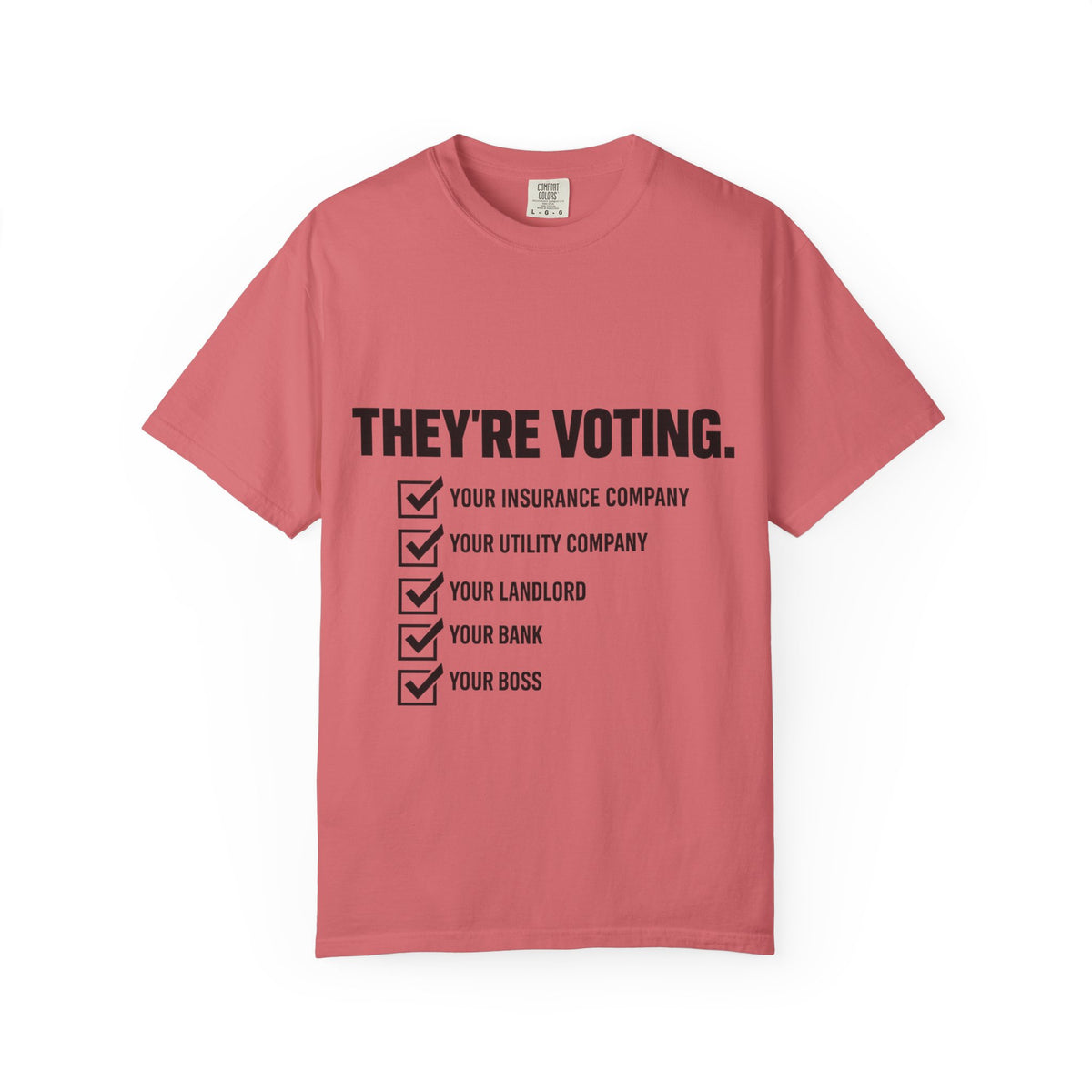 Voting Reminder T-Shirt — "They're Voting. Why Aren't You?"
