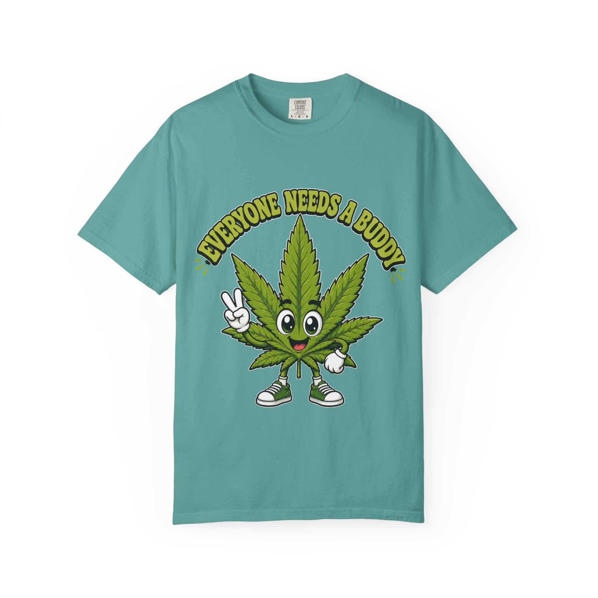 Everyone Needs a Buddy T-Shirt — Friendly Cannabis Leaf Graphic Tee