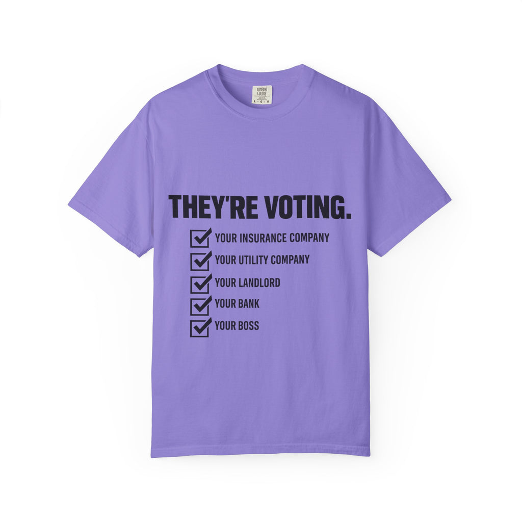 Voting Reminder T-Shirt — "They're Voting. Why Aren't You?"