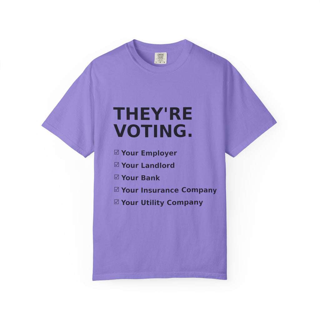 Voting Reminder T-Shirt — "They're Voting. Why Aren't You?"