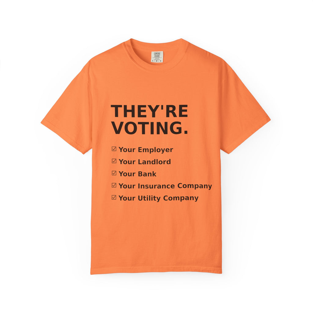 Voting Reminder T-Shirt — "They're Voting. Why Aren't You?"