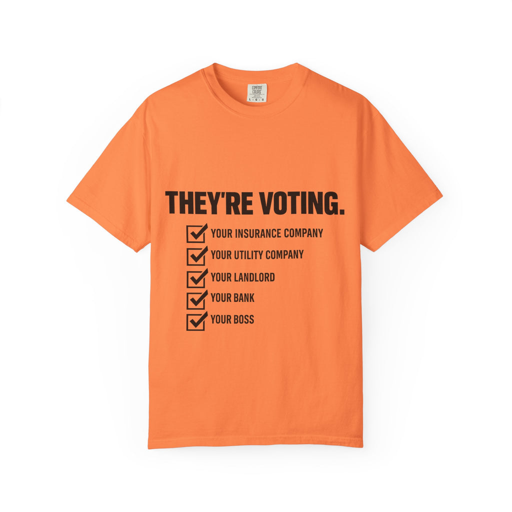 Voting Reminder T-Shirt — "They're Voting. Why Aren't You?"