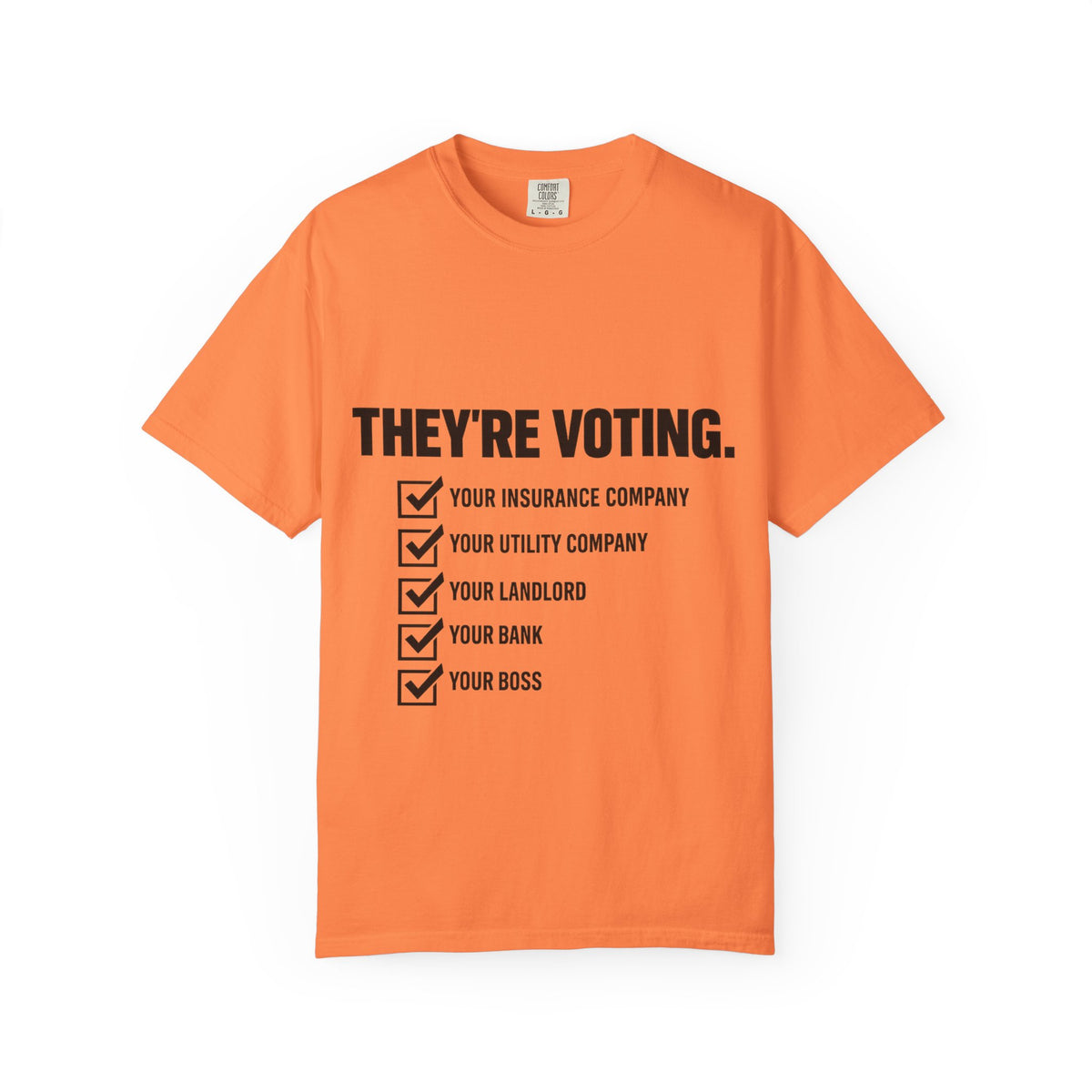 Voting Reminder T-Shirt — "They're Voting. Why Aren't You?"