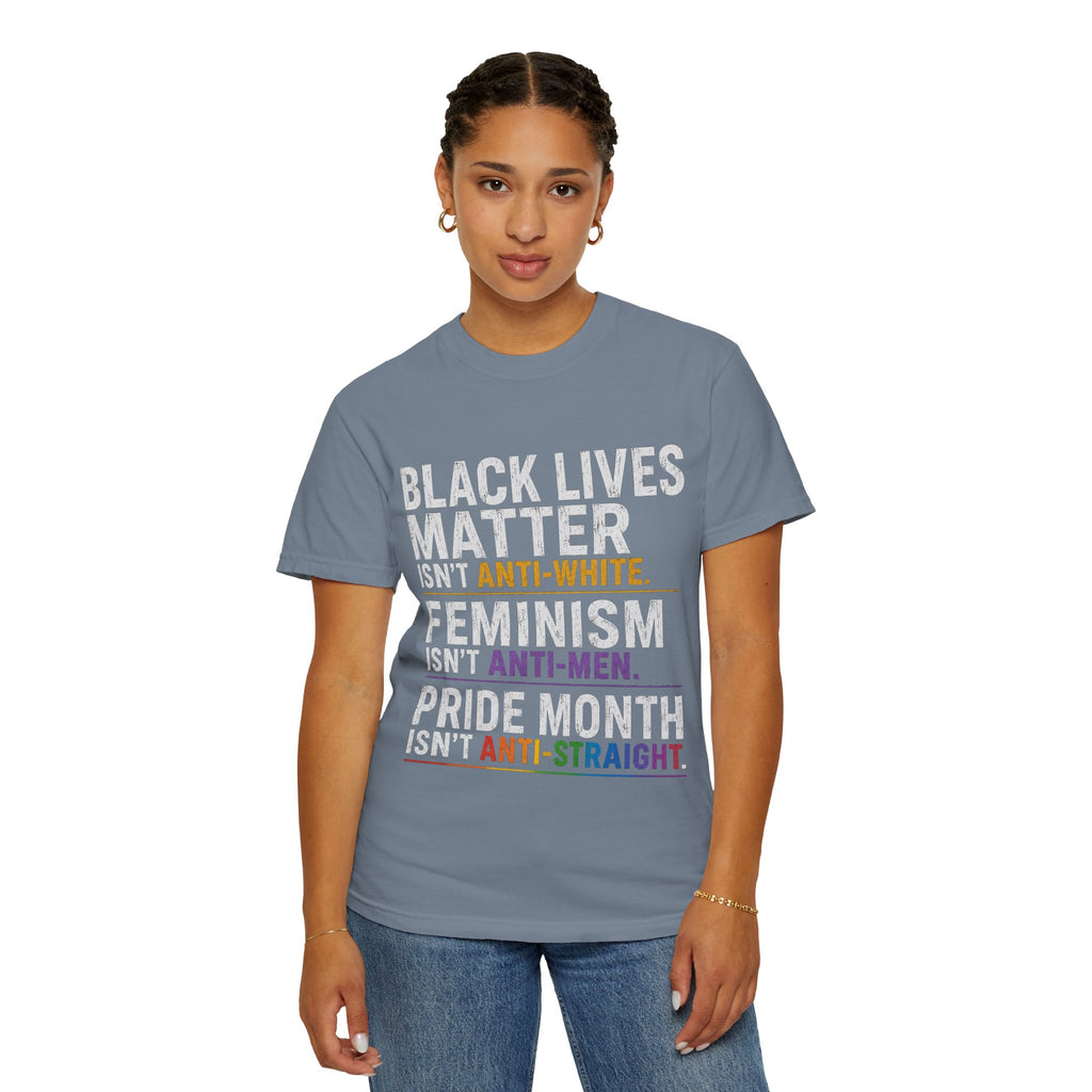 Activism Statement T-Shirt — "Black Lives Matter / Feminism / Pride Month" Graphic Tee