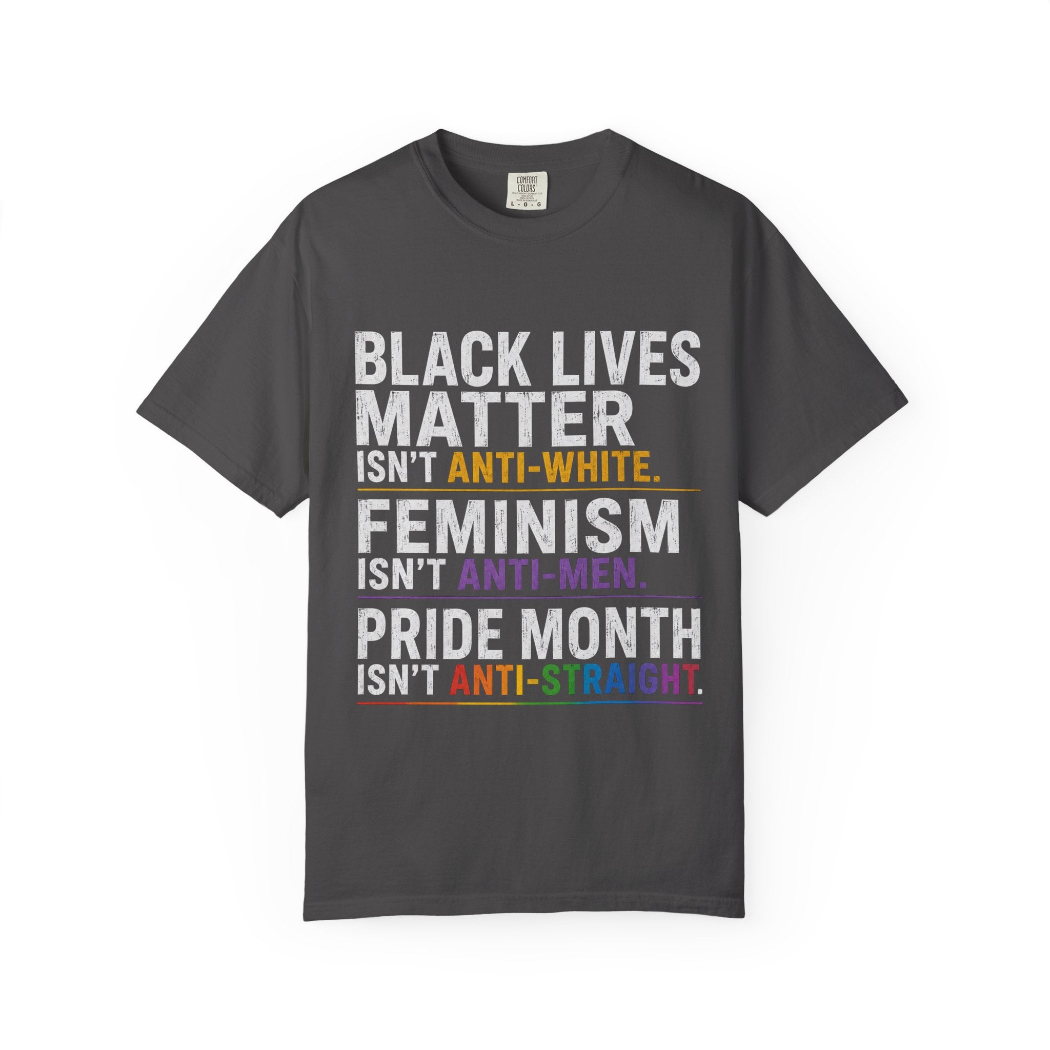 Activism Statement T-Shirt — "Black Lives Matter / Feminism / Pride Month" Graphic Tee
