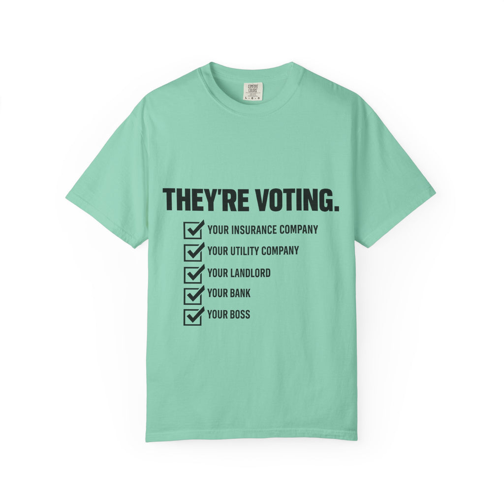 Voting Reminder T-Shirt — "They're Voting. Why Aren't You?"