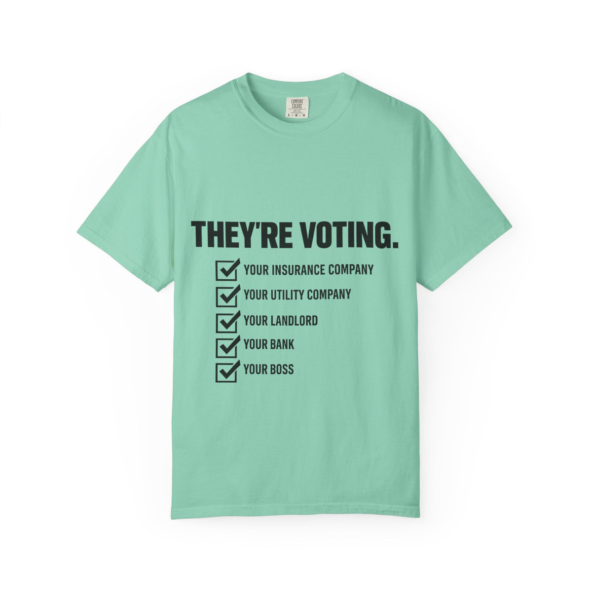 Voting Reminder T-Shirt — "They're Voting. Why Aren't You?"