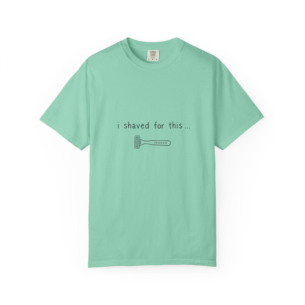 Funny 'I Shaved For This' T-Shirt – Minimal Razor Graphic Tee