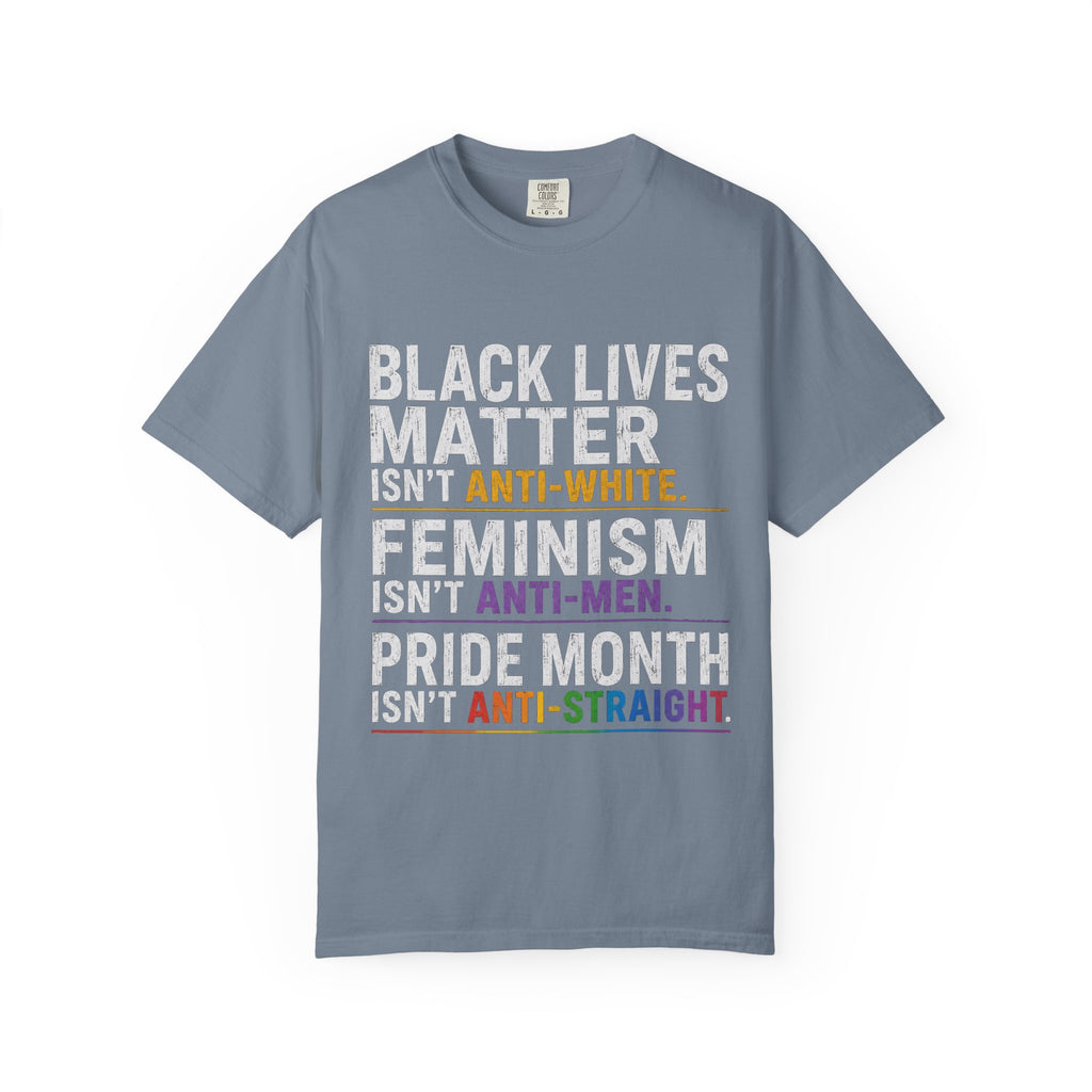 Activism Statement T-Shirt — "Black Lives Matter / Feminism / Pride Month" Graphic Tee
