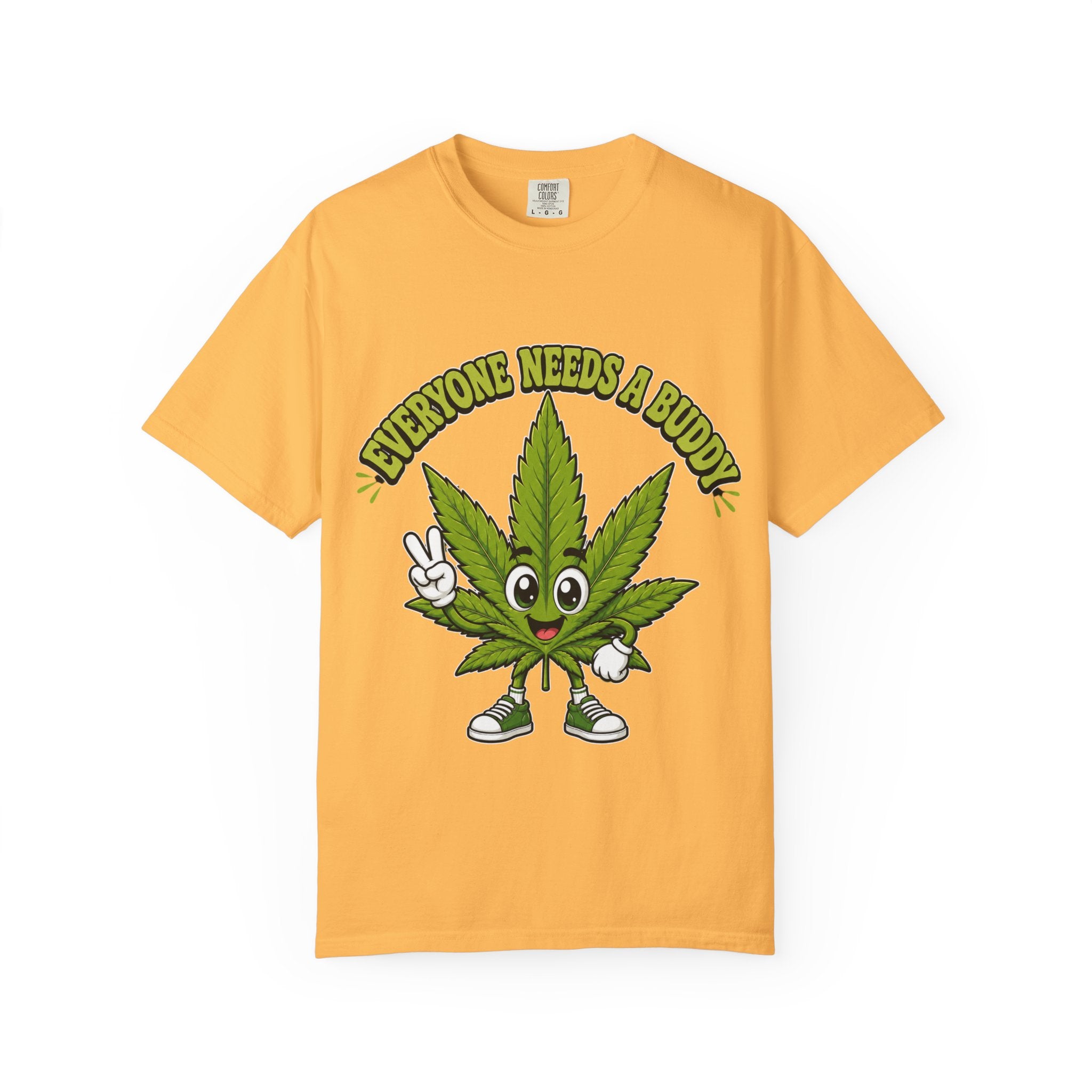 Everyone Needs a Buddy T-Shirt — Friendly Cannabis Leaf Graphic Tee