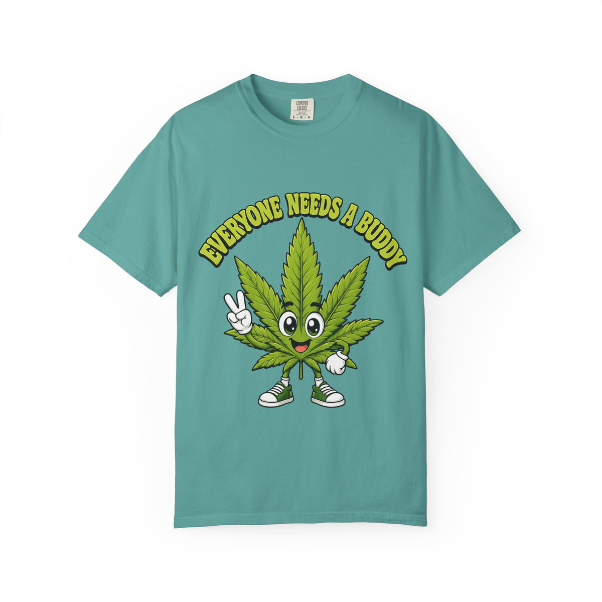 Everyone Needs a Buddy T-Shirt — Friendly Cannabis Leaf Graphic Tee