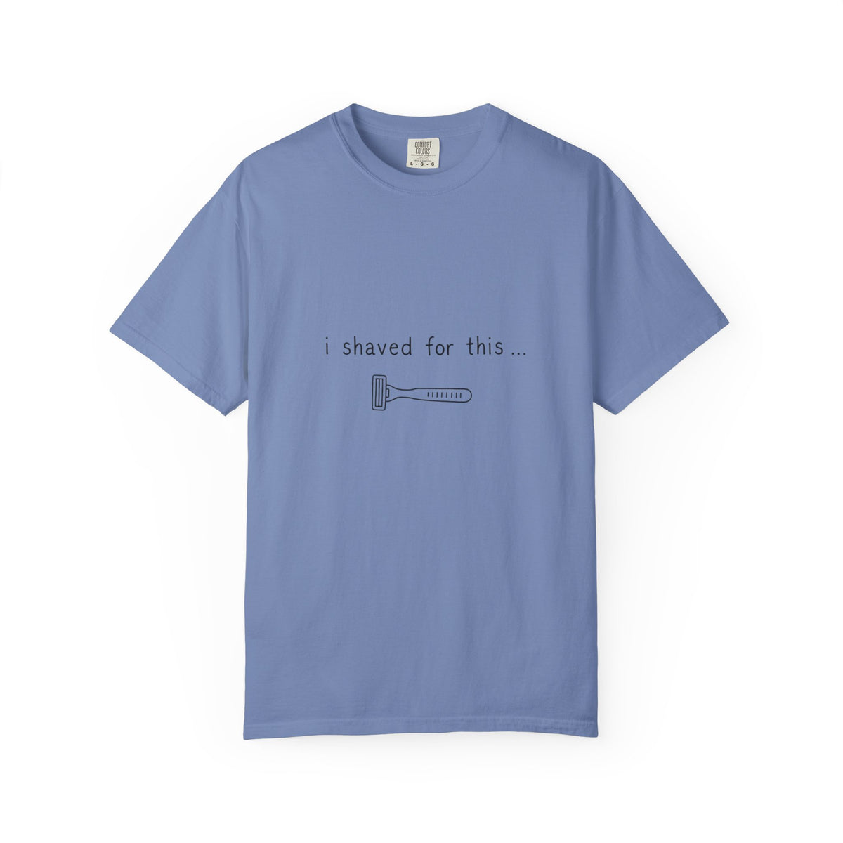Funny 'I Shaved For This' T-Shirt – Minimal Razor Graphic Tee
