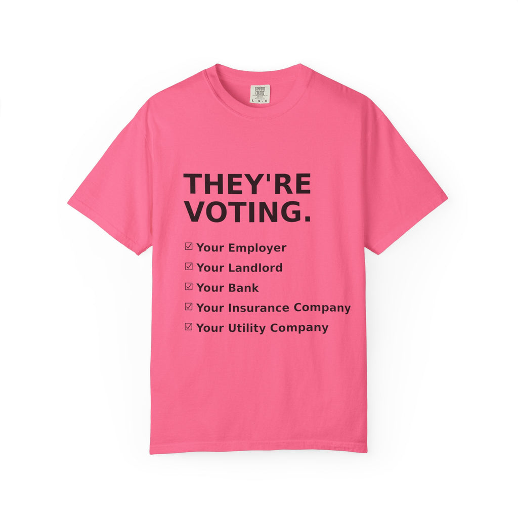 Voting Reminder T-Shirt — "They're Voting. Why Aren't You?"