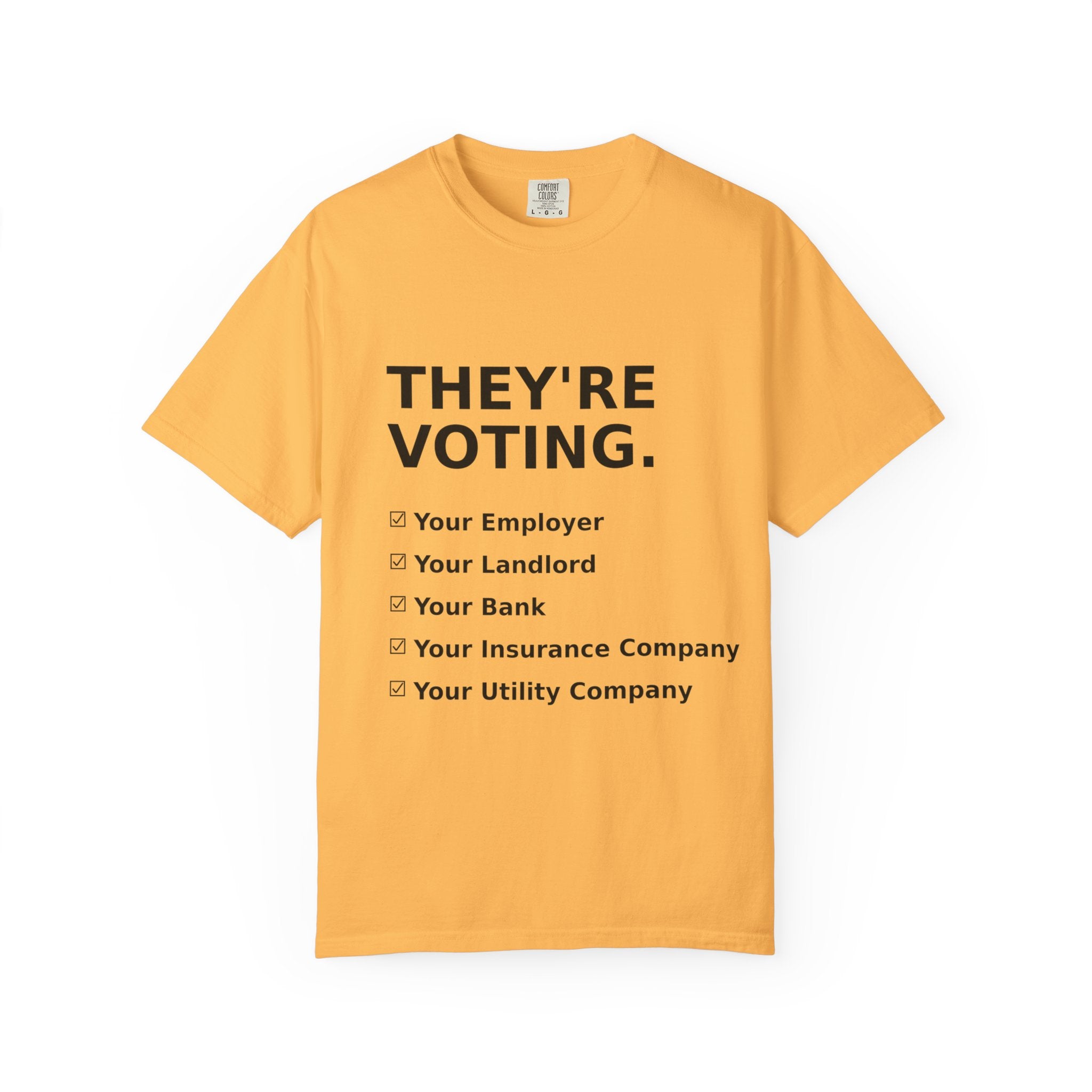 Voting Reminder T-Shirt — "They're Voting. Why Aren't You?"