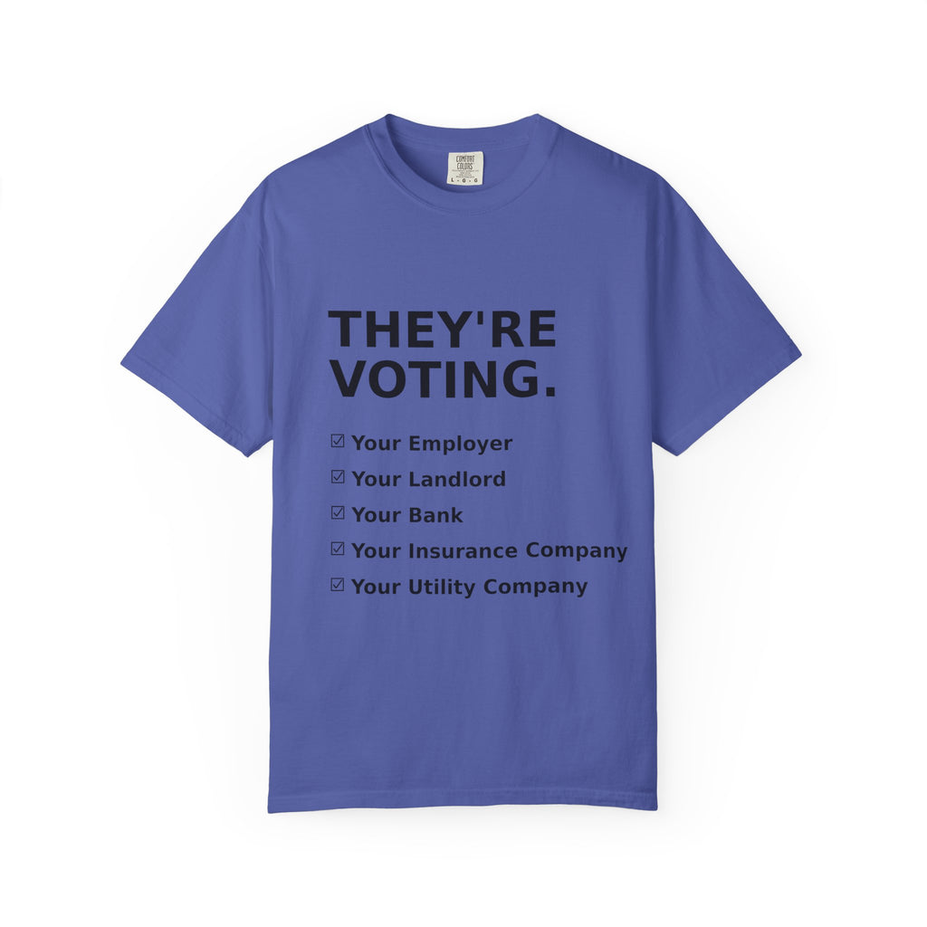 Voting Reminder T-Shirt — "They're Voting. Why Aren't You?"