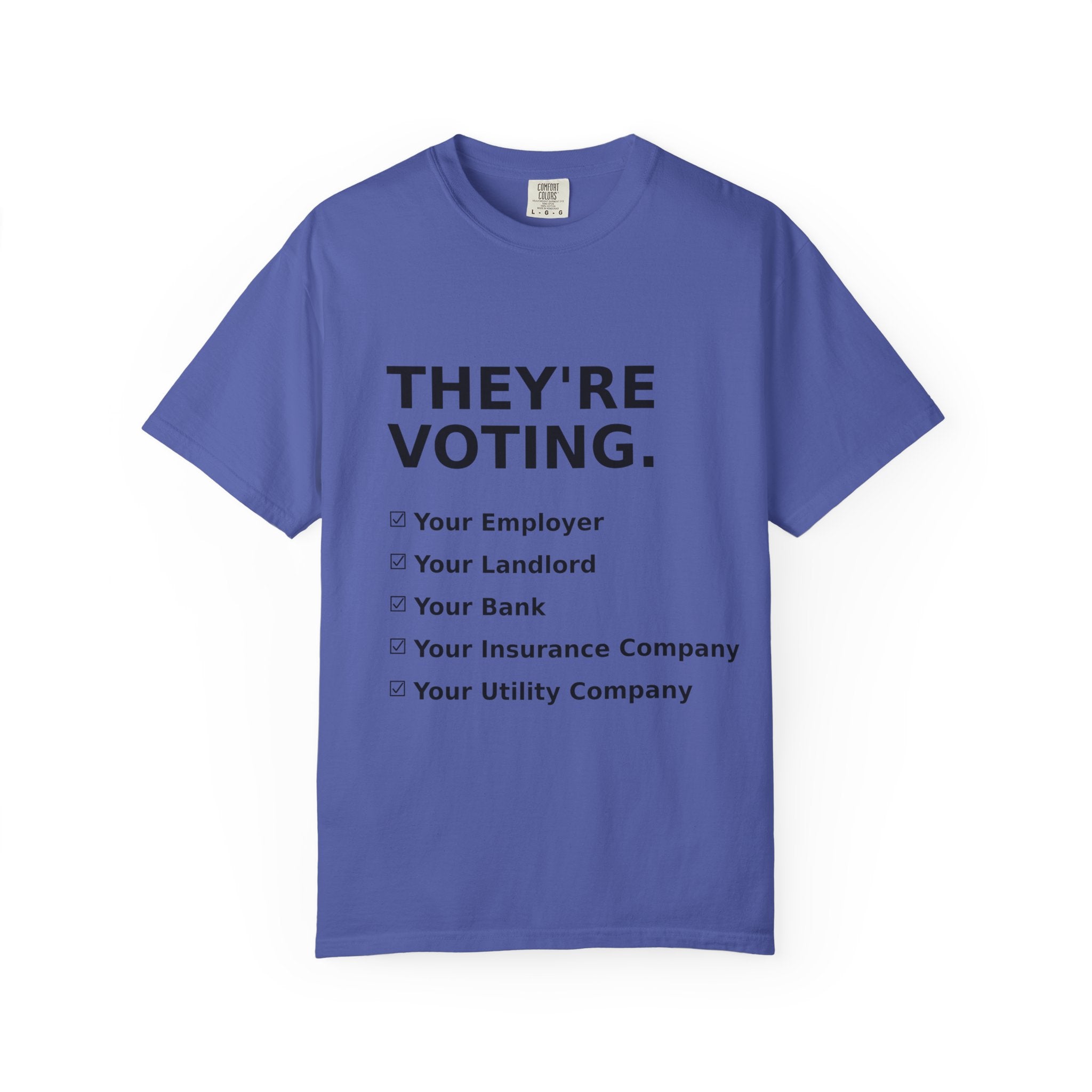 Voting Reminder T-Shirt — "They're Voting. Why Aren't You?"