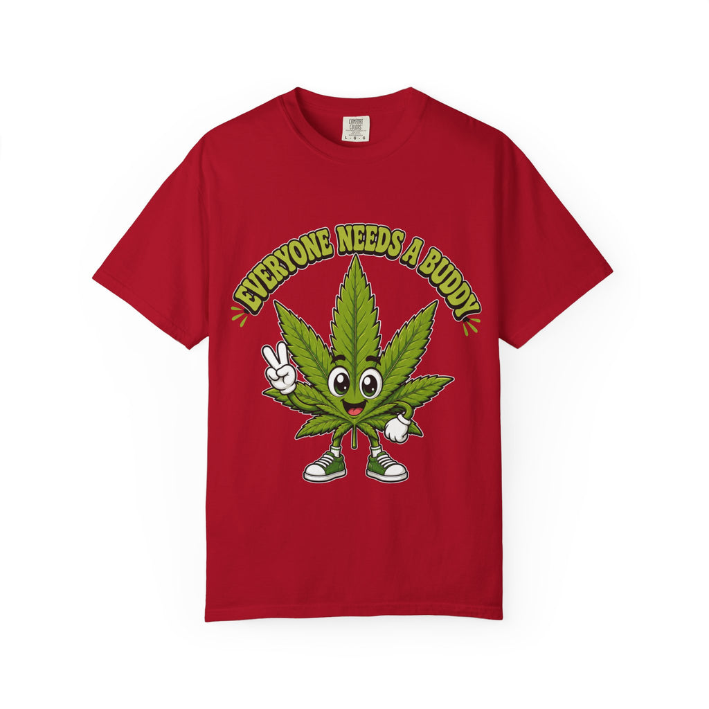Everyone Needs a Buddy T-Shirt — Friendly Cannabis Leaf Graphic Tee