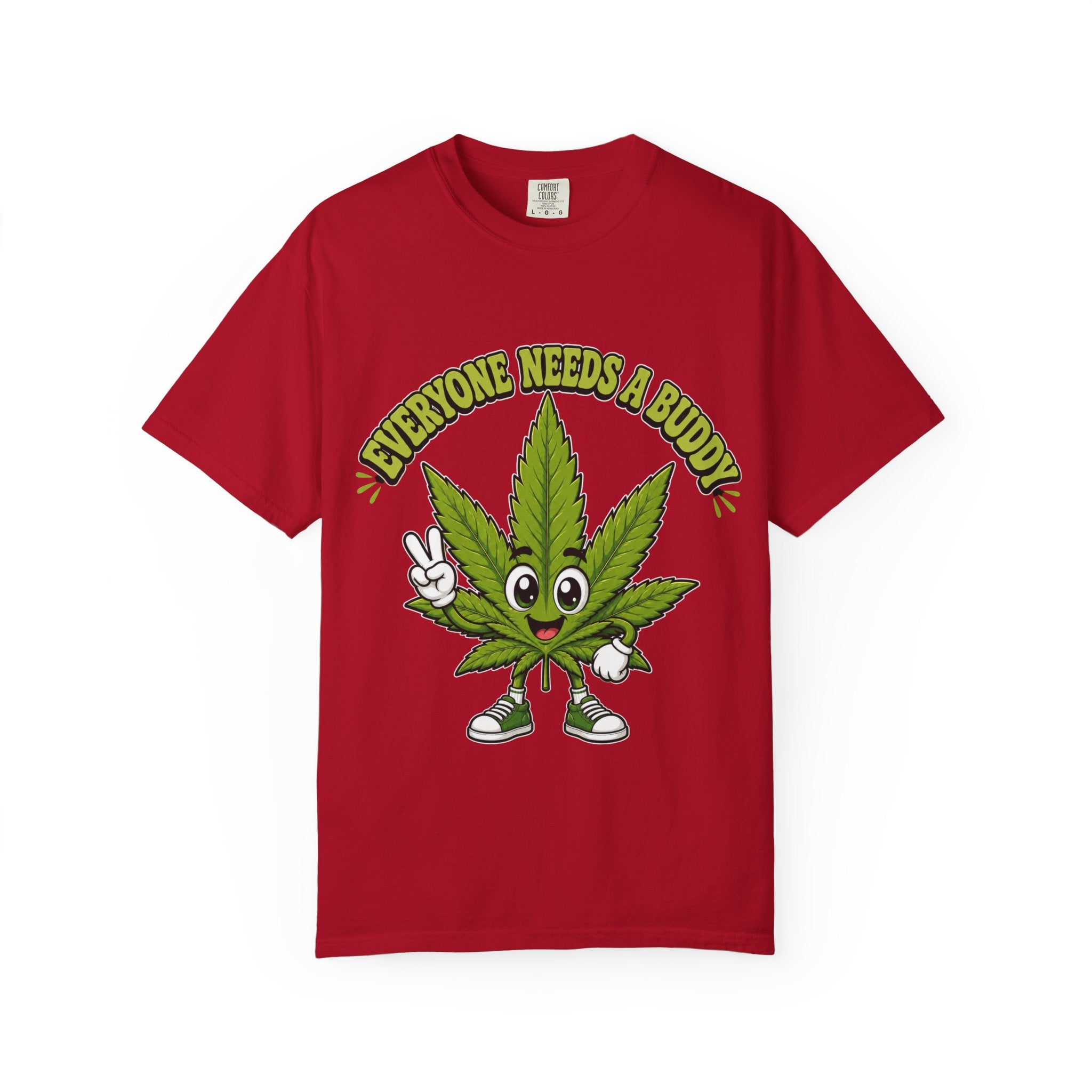 Everyone Needs a Buddy T-Shirt — Friendly Cannabis Leaf Graphic Tee