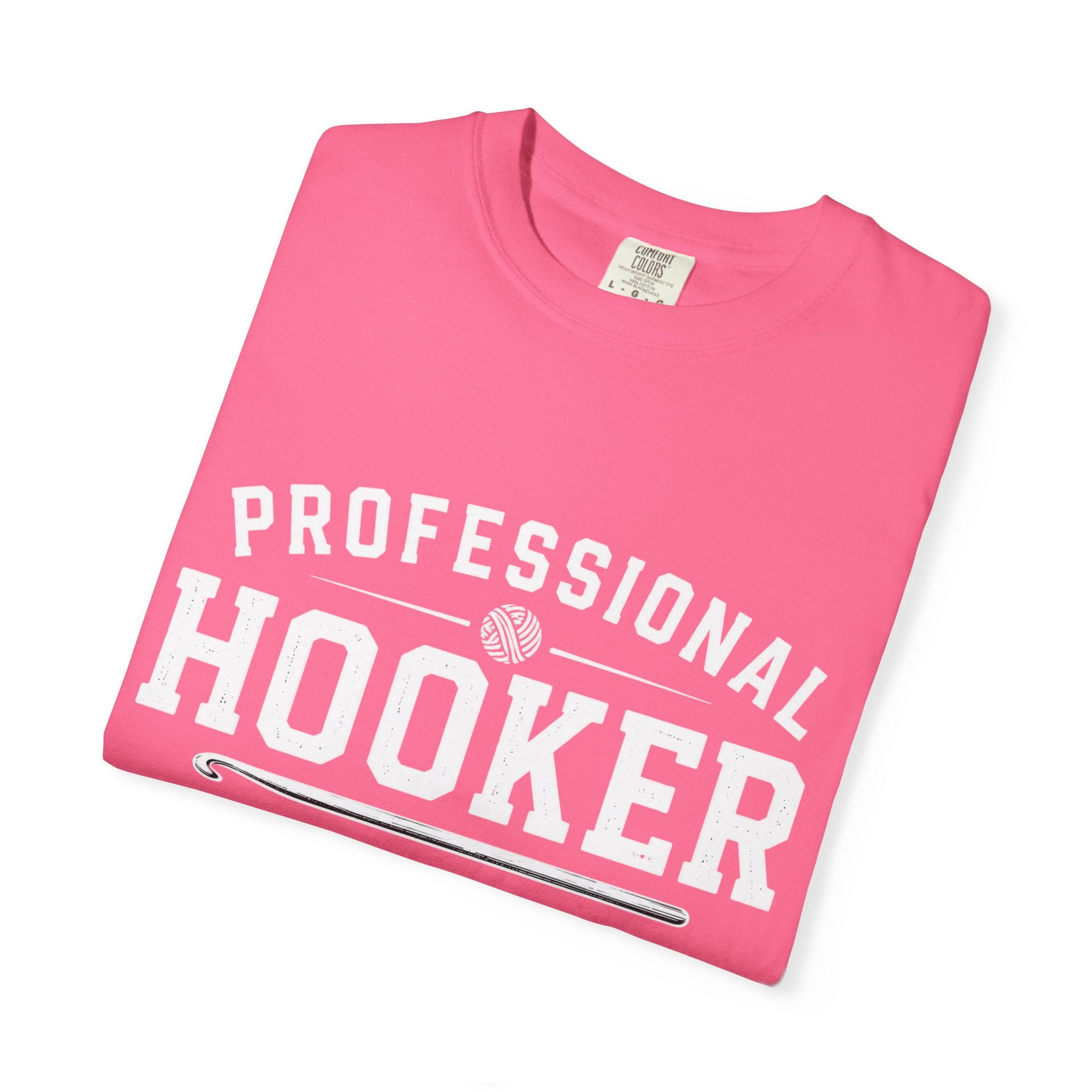 Professional Hooker T-Shirt — Funny Crochet Graphic Tee
