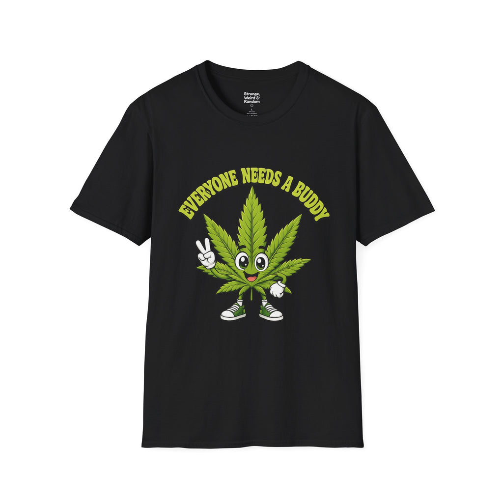 Everyone Needs a Buddy Cannabis Leaf T-Shirt