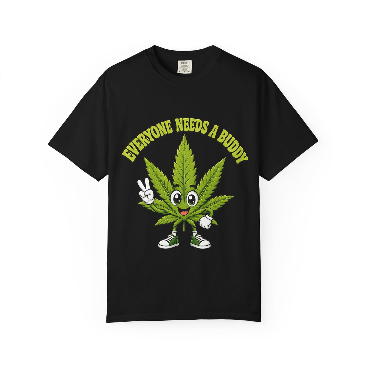 Everyone Needs a Buddy T-Shirt — Friendly Cannabis Leaf Graphic Tee