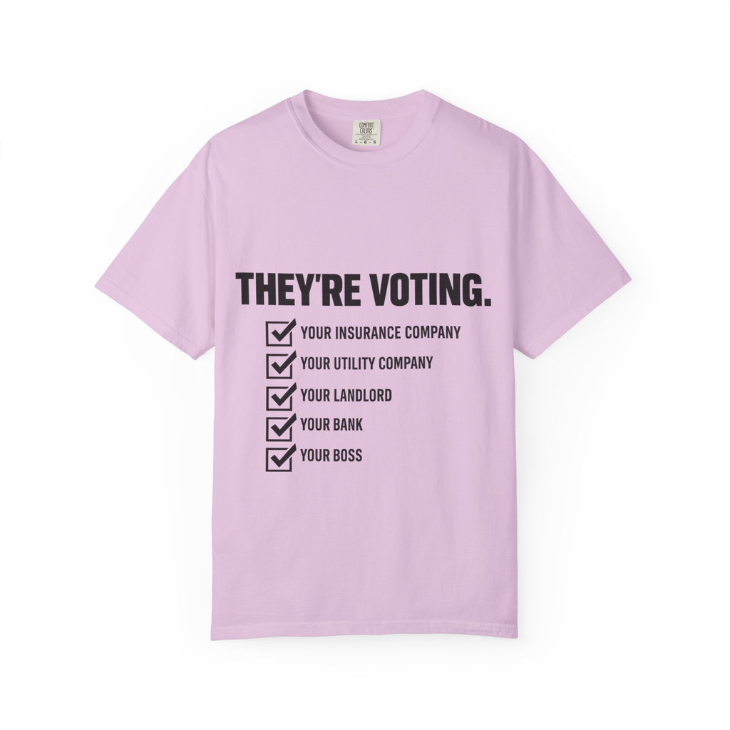 Voting Reminder T-Shirt — "They're Voting. Why Aren't You?"