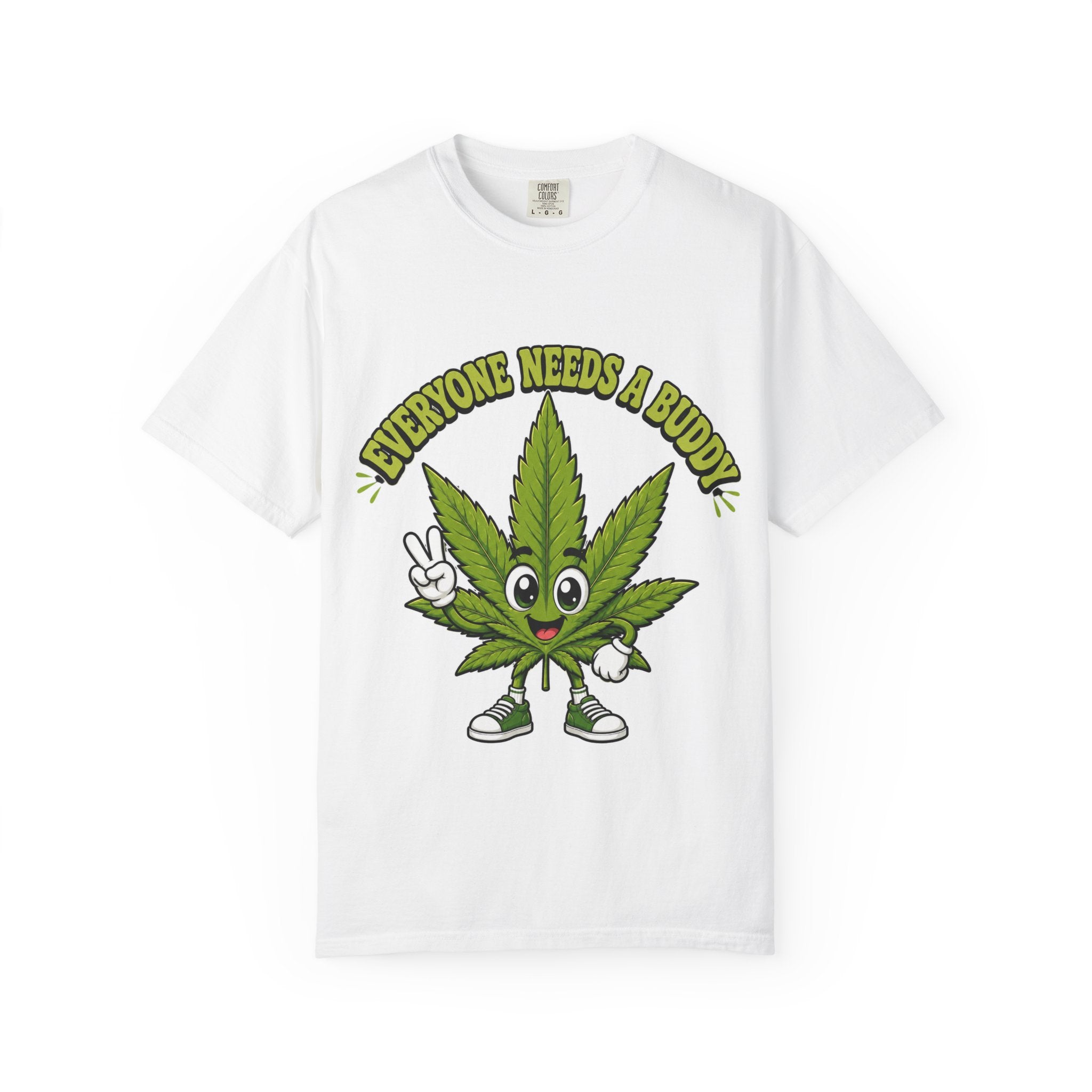Everyone Needs a Buddy T-Shirt — Friendly Cannabis Leaf Graphic Tee
