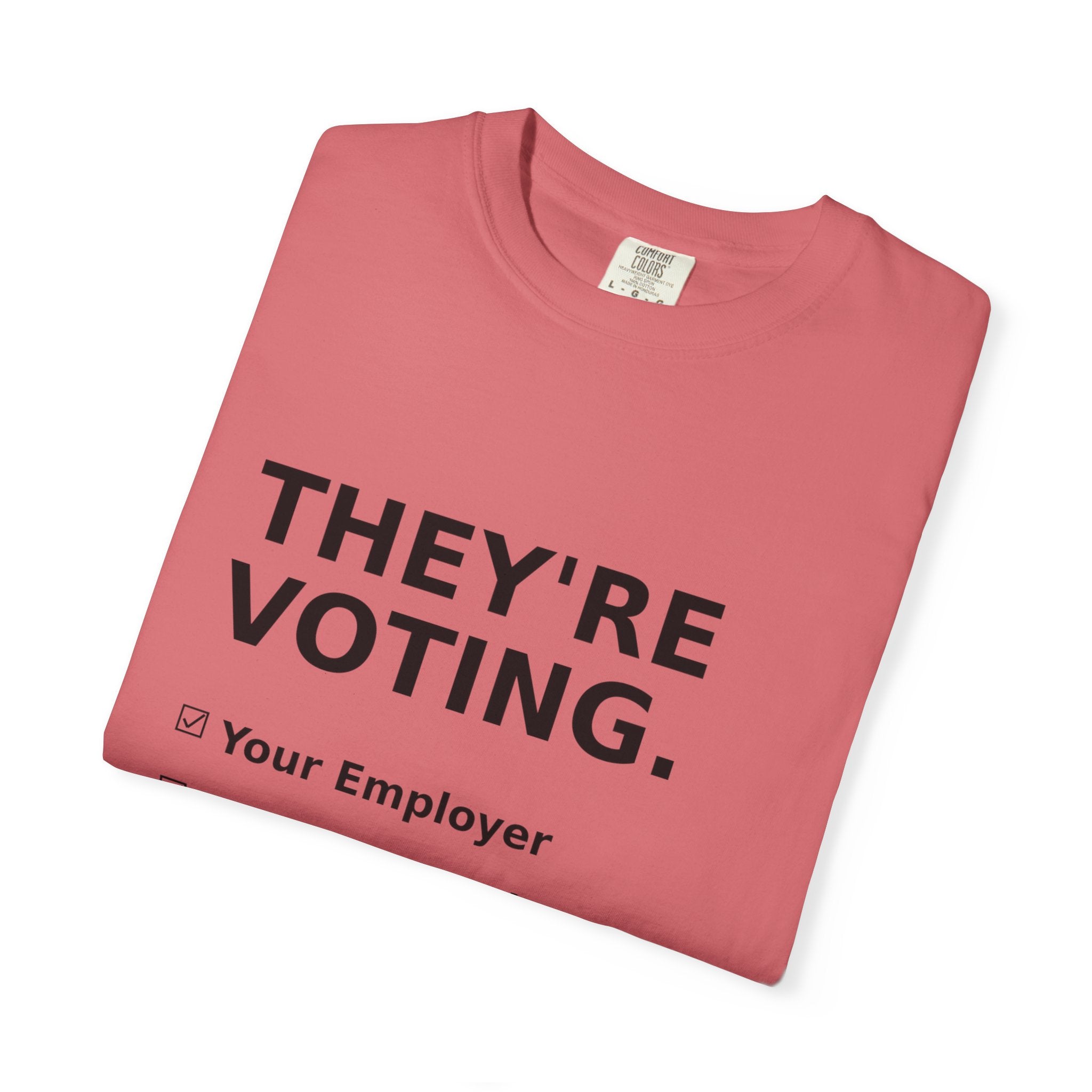 Voting Reminder T-Shirt — "They're Voting. Why Aren't You?"