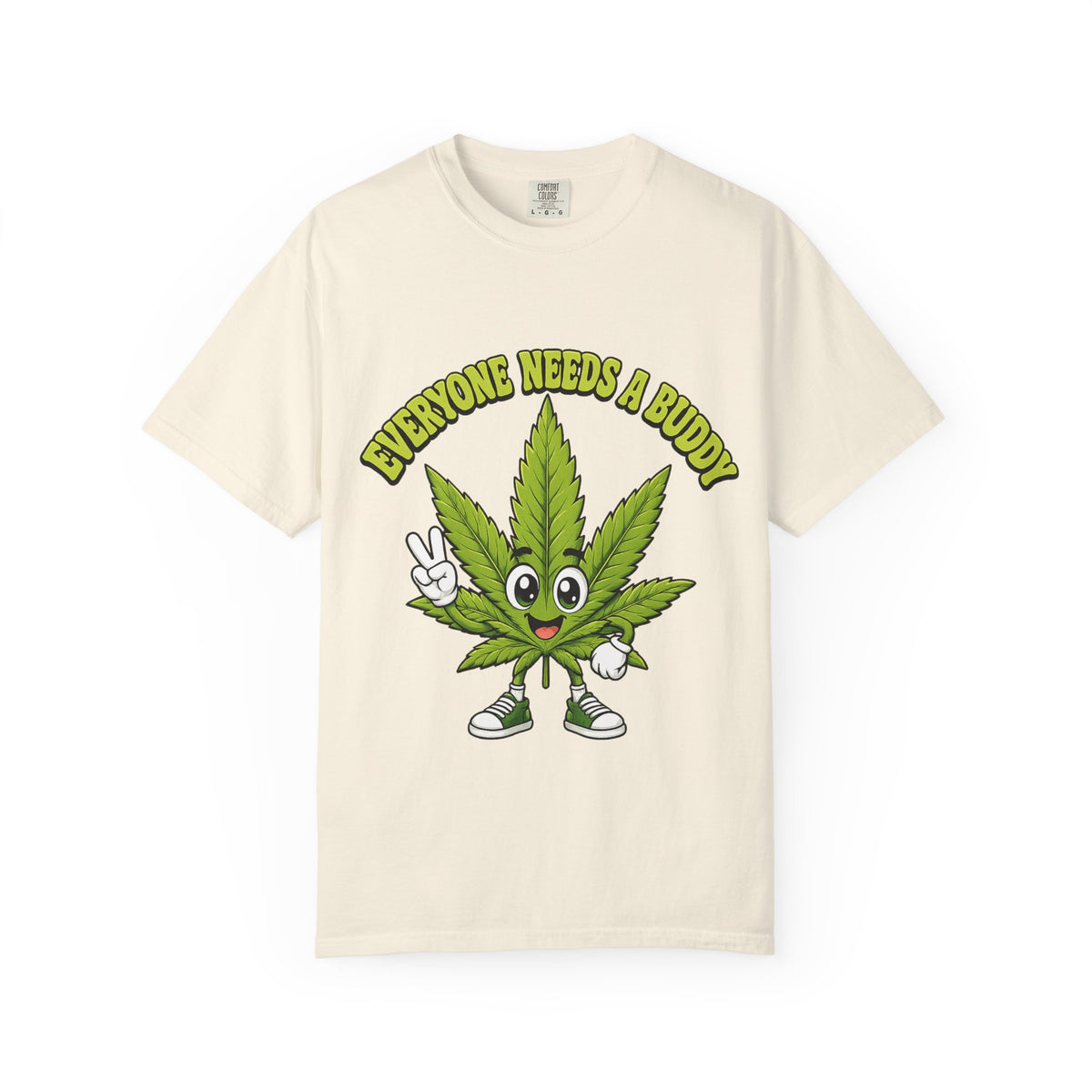 Everyone Needs a Buddy T-Shirt — Friendly Cannabis Leaf Graphic Tee