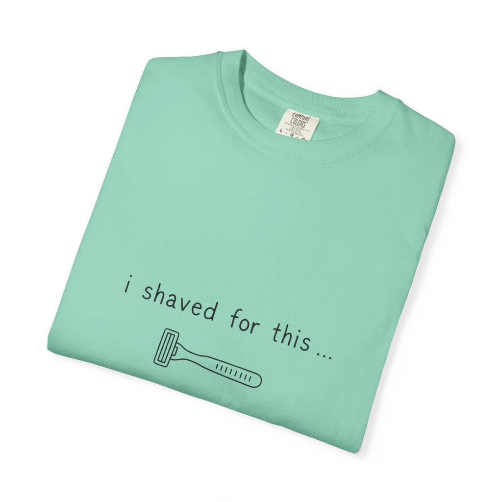 Funny 'I Shaved For This' T-Shirt – Minimal Razor Graphic Tee
