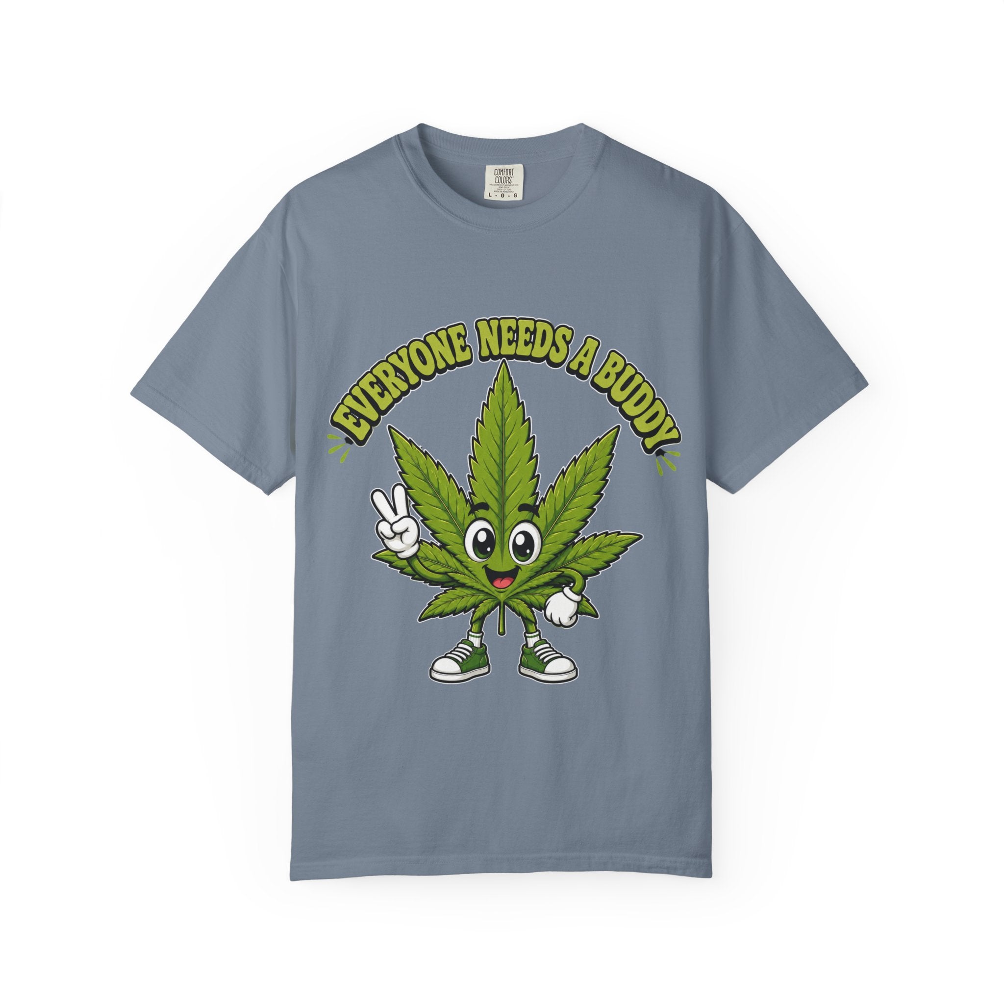Everyone Needs a Buddy T-Shirt — Friendly Cannabis Leaf Graphic Tee