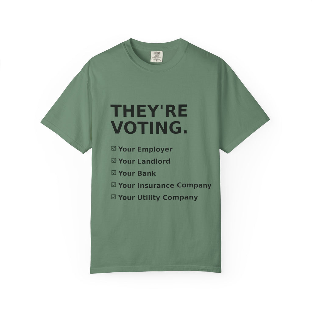 Voting Reminder T-Shirt — "They're Voting. Why Aren't You?"