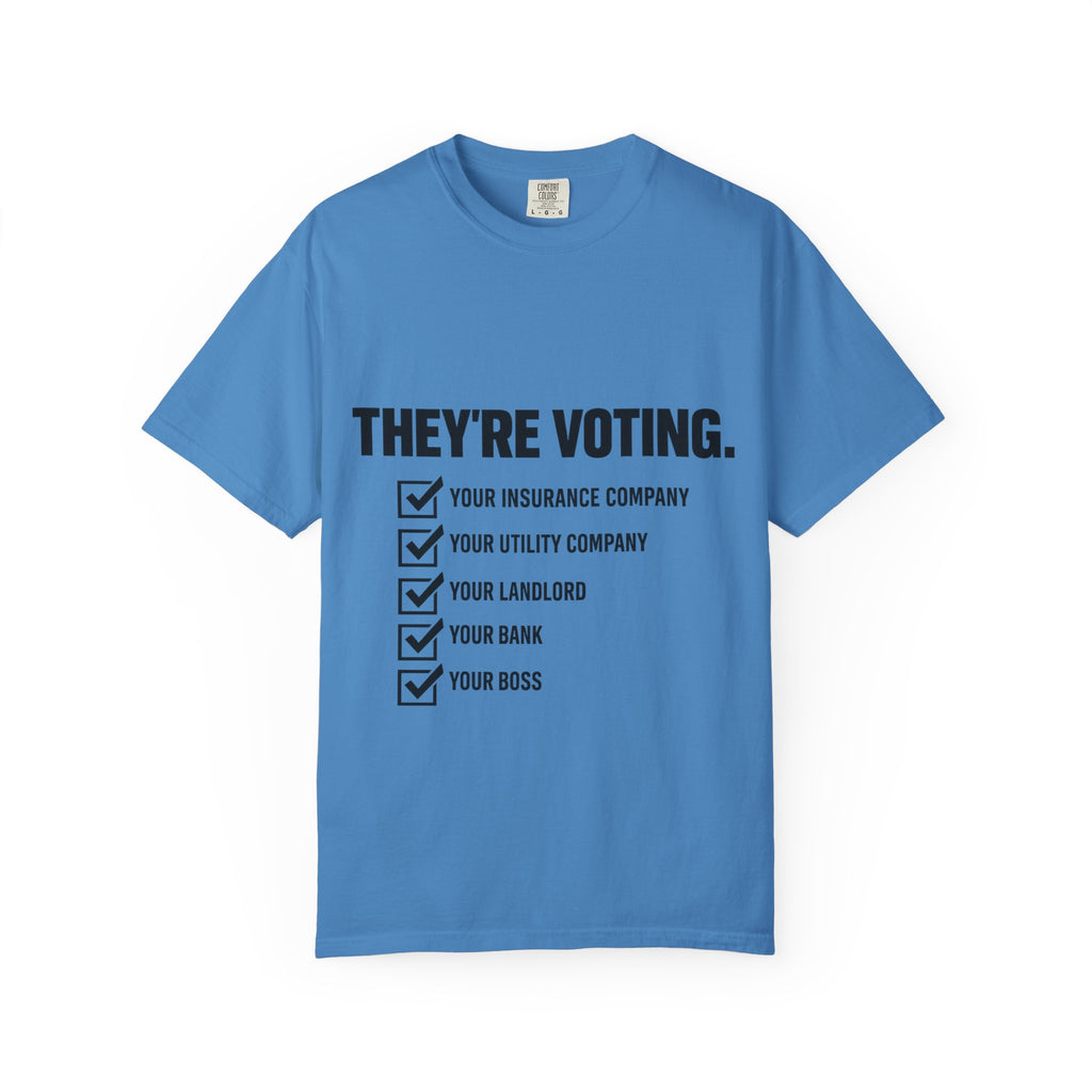 Voting Reminder T-Shirt — "They're Voting. Why Aren't You?"