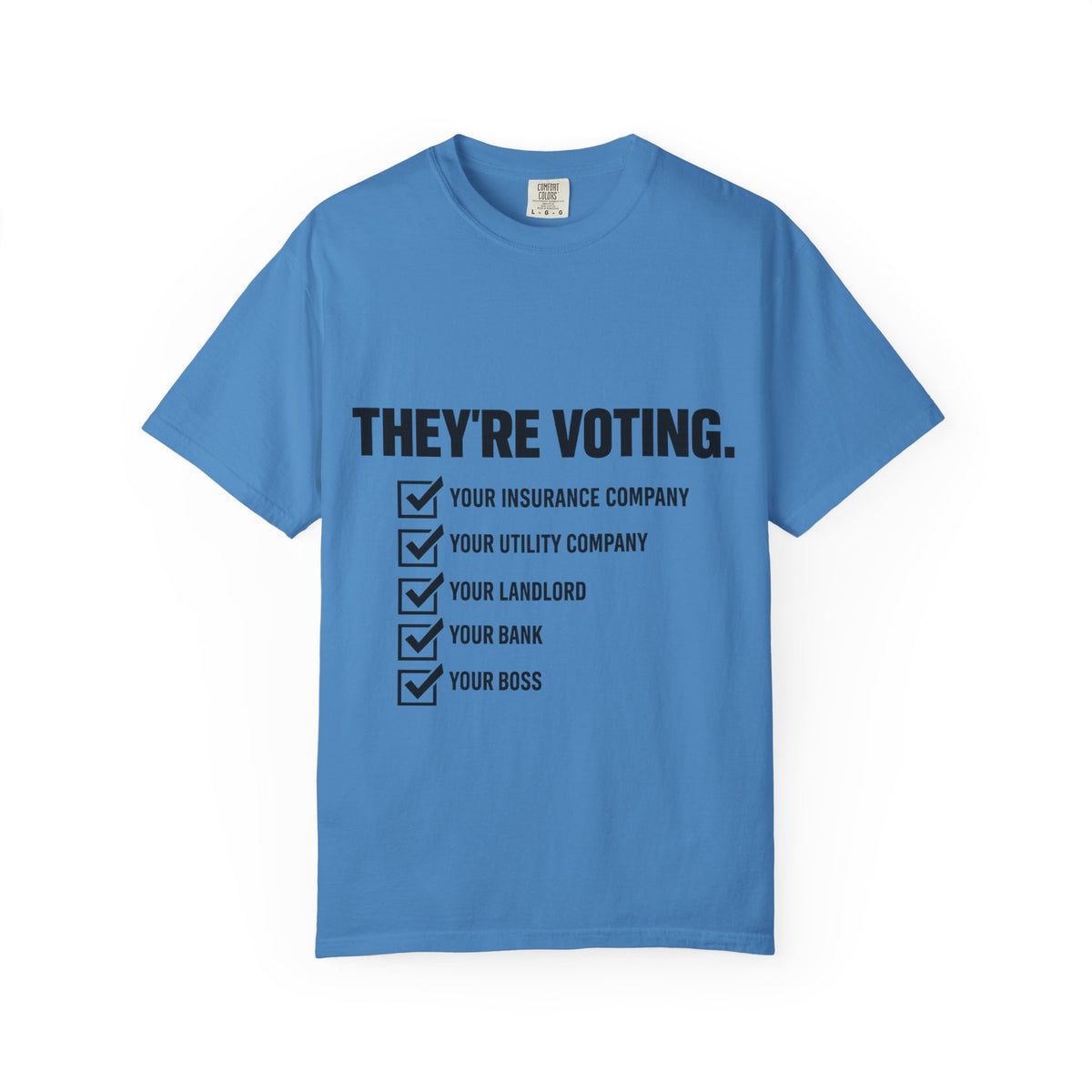 Voting Reminder T-Shirt — "They're Voting. Why Aren't You?"