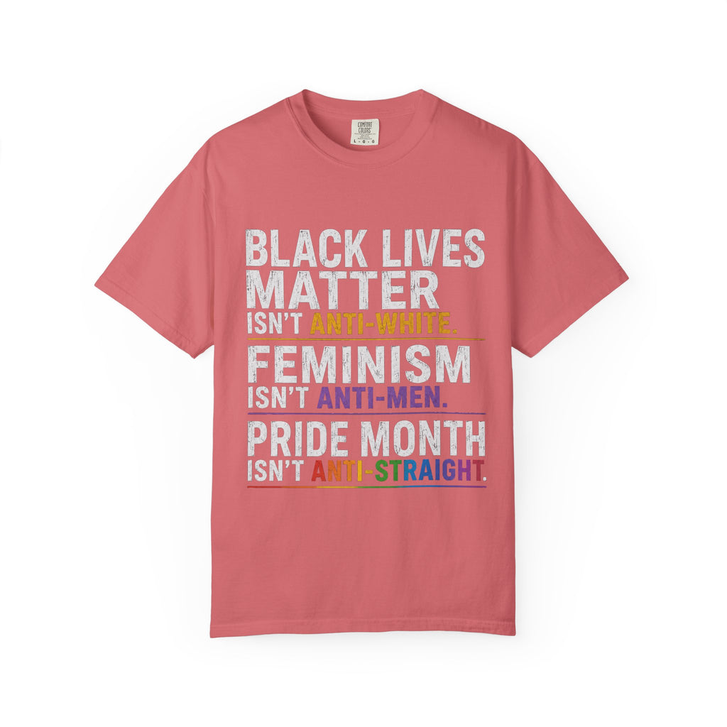 Activism Statement T-Shirt — "Black Lives Matter / Feminism / Pride Month" Graphic Tee
