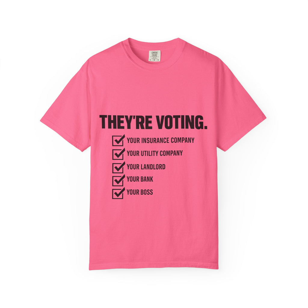 Voting Reminder T-Shirt — "They're Voting. Why Aren't You?"