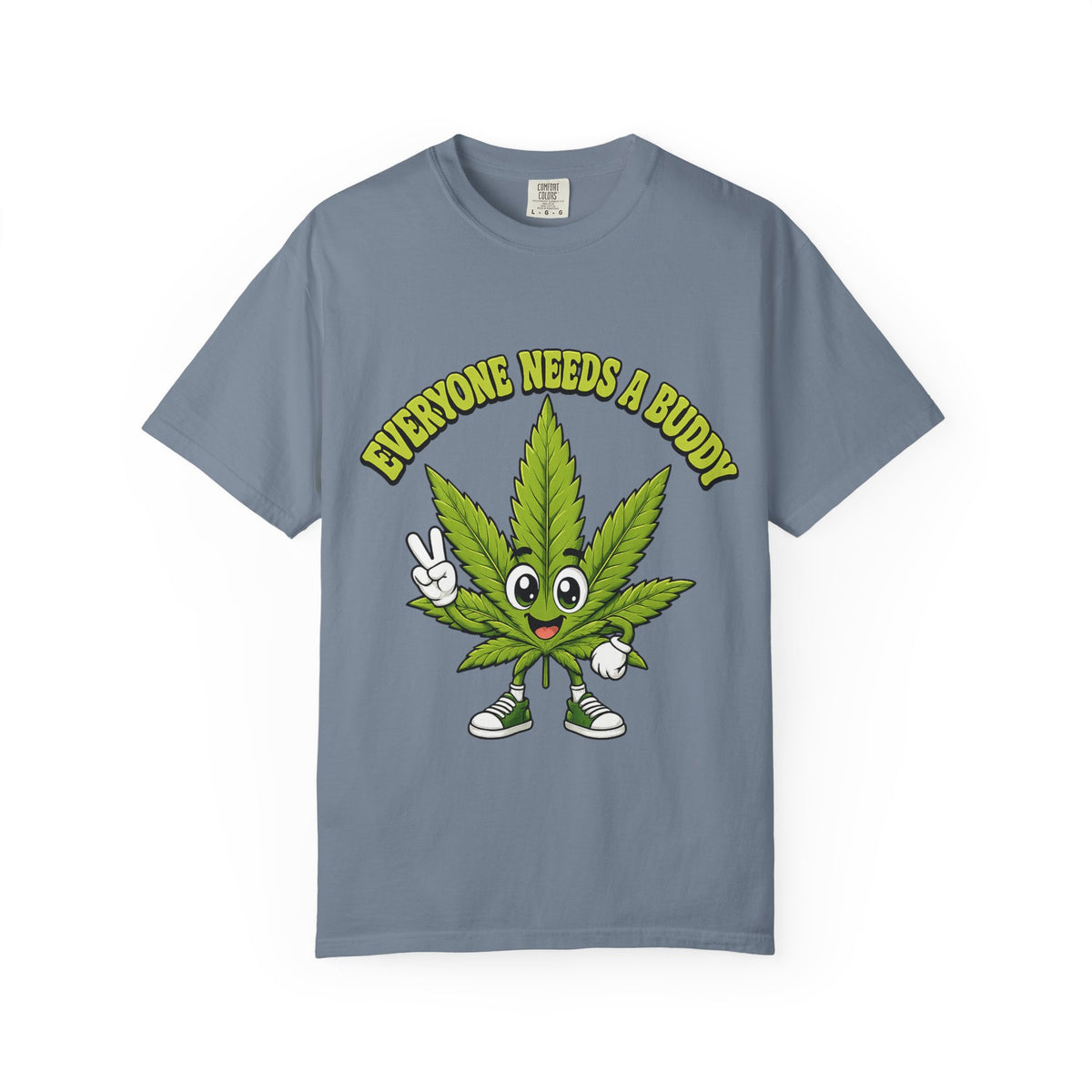 Everyone Needs a Buddy T-Shirt — Friendly Cannabis Leaf Graphic Tee