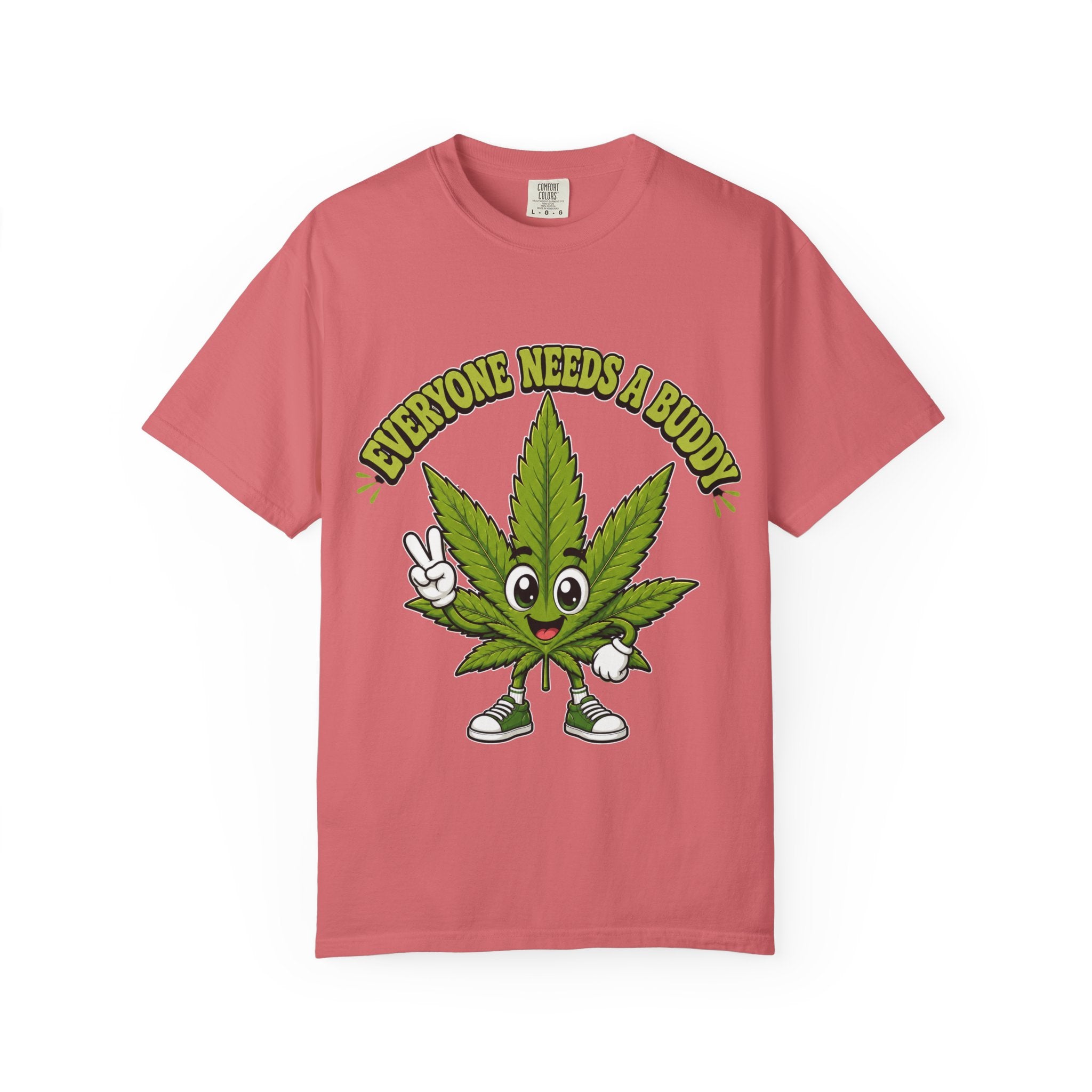 Everyone Needs a Buddy T-Shirt — Friendly Cannabis Leaf Graphic Tee