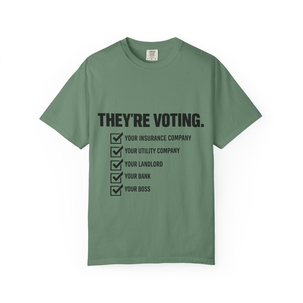 Voting Reminder T-Shirt — "They're Voting. Why Aren't You?"