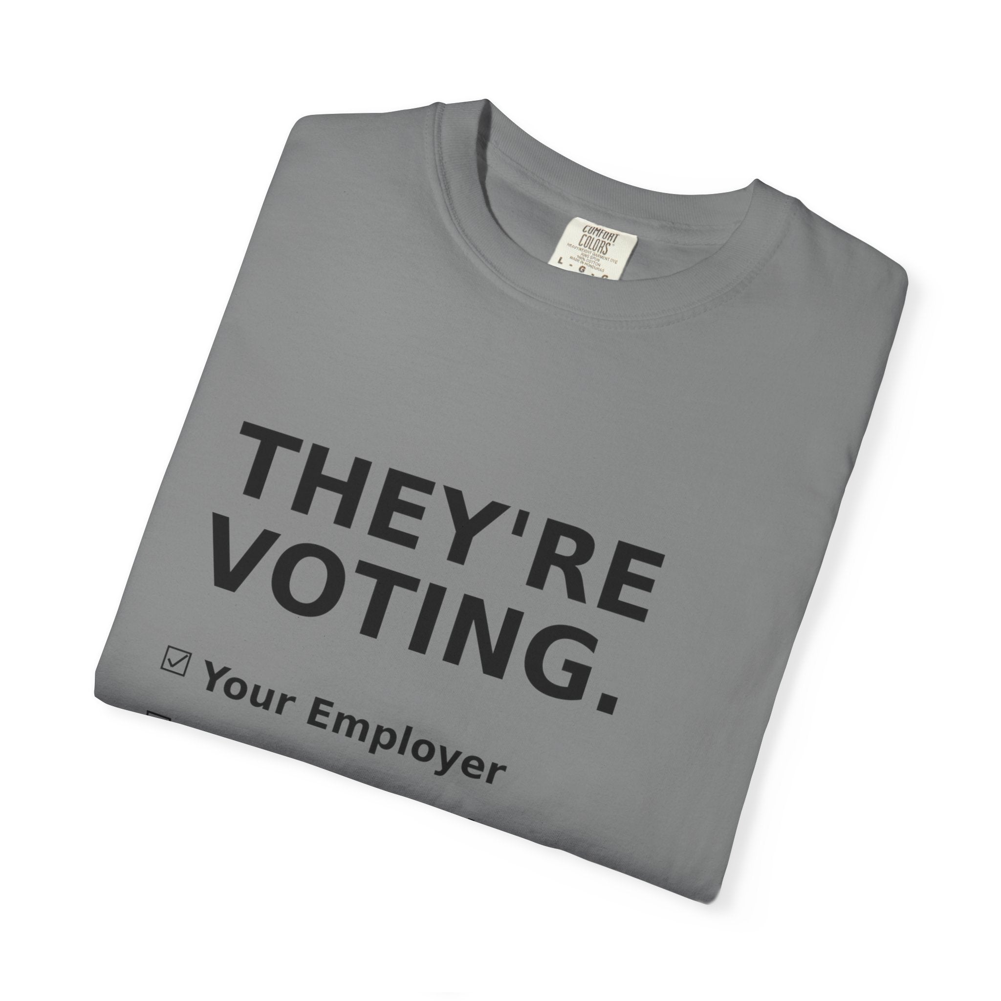 Voting Reminder T-Shirt — "They're Voting. Why Aren't You?"