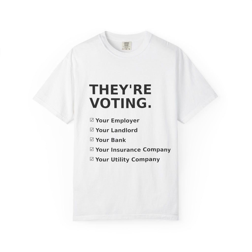 Voting Reminder T-Shirt — "They're Voting. Why Aren't You?"