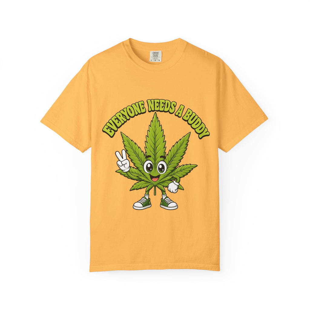 Everyone Needs a Buddy T-Shirt — Friendly Cannabis Leaf Graphic Tee