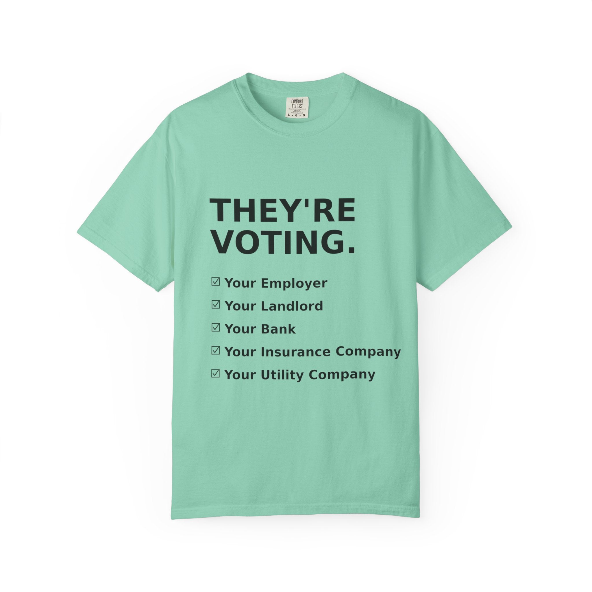 Voting Reminder T-Shirt — "They're Voting. Why Aren't You?"
