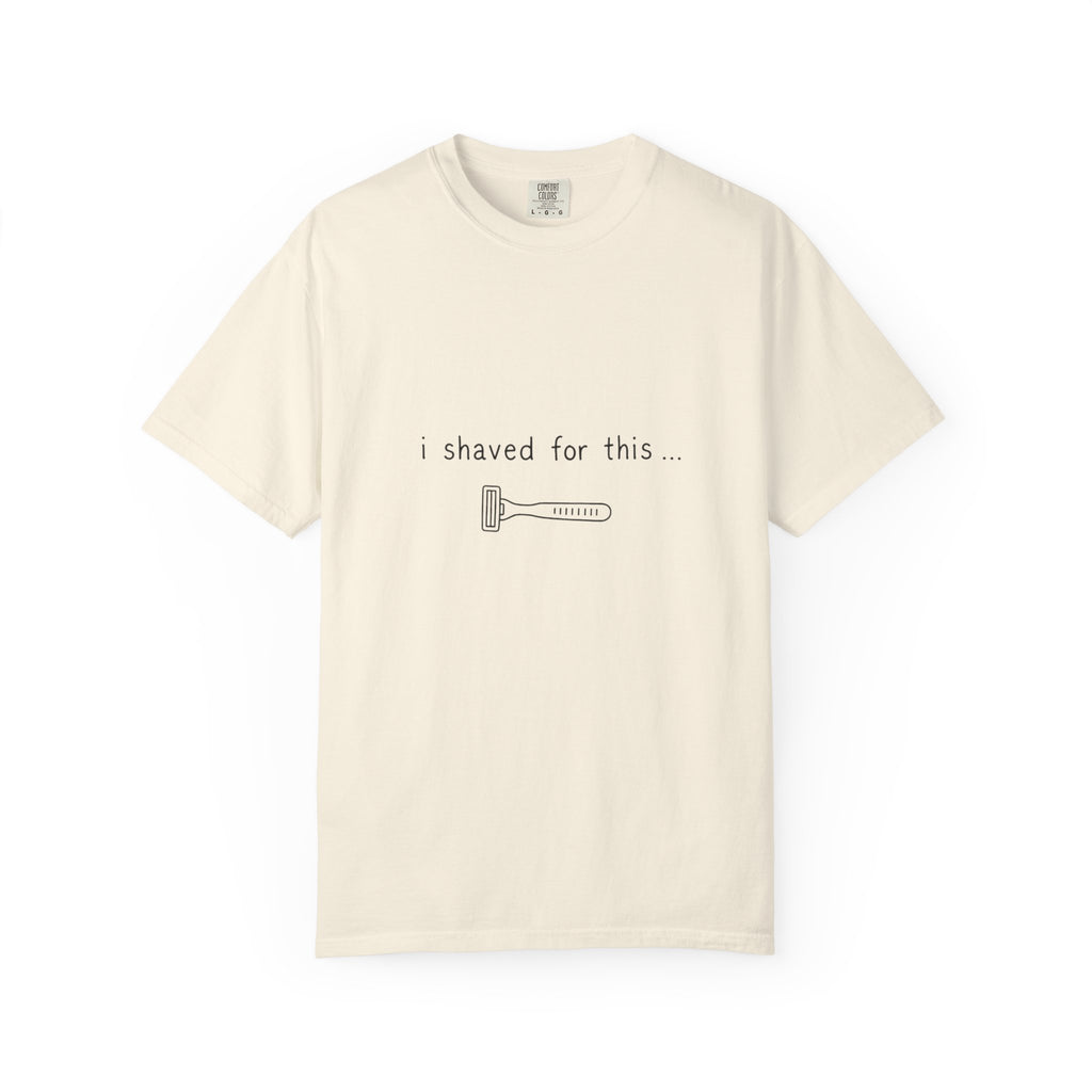 Funny 'I Shaved For This' T-Shirt – Minimal Razor Graphic Tee
