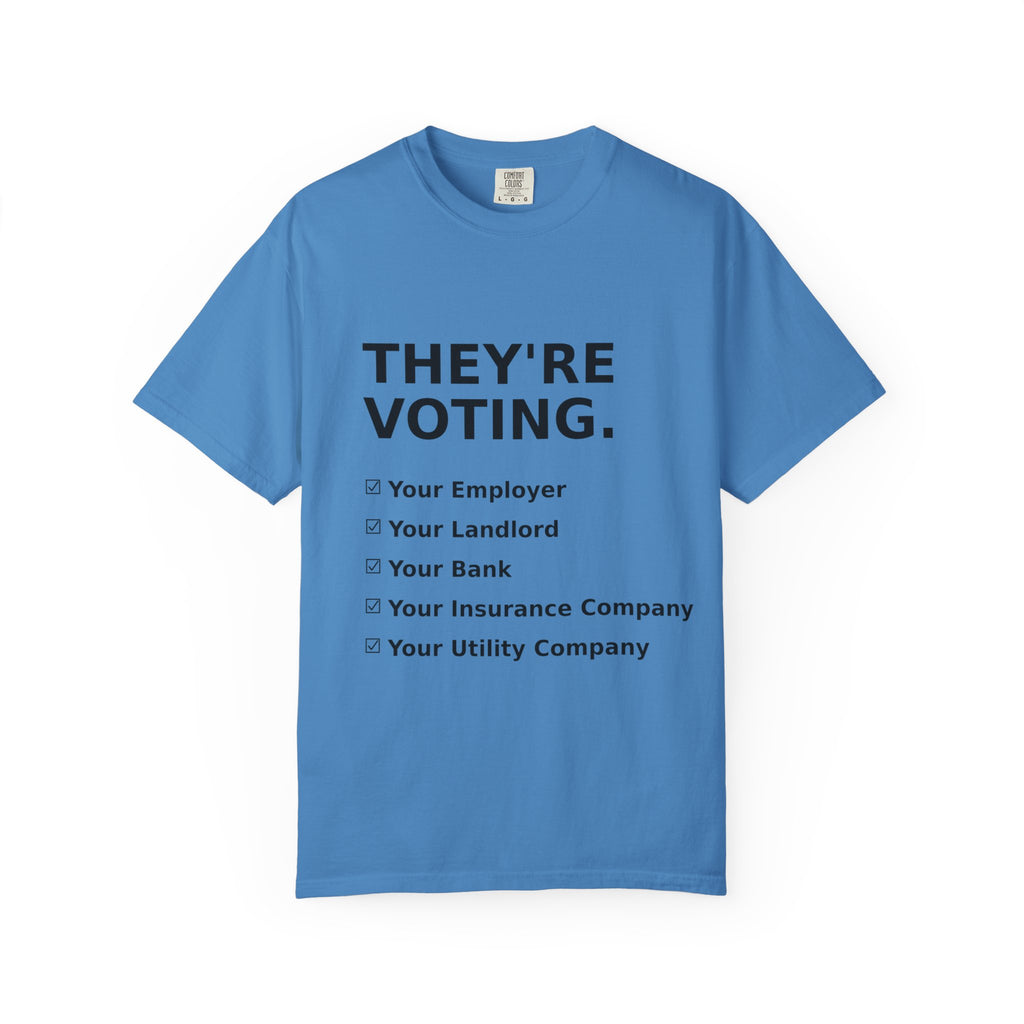 Voting Reminder T-Shirt — "They're Voting. Why Aren't You?"
