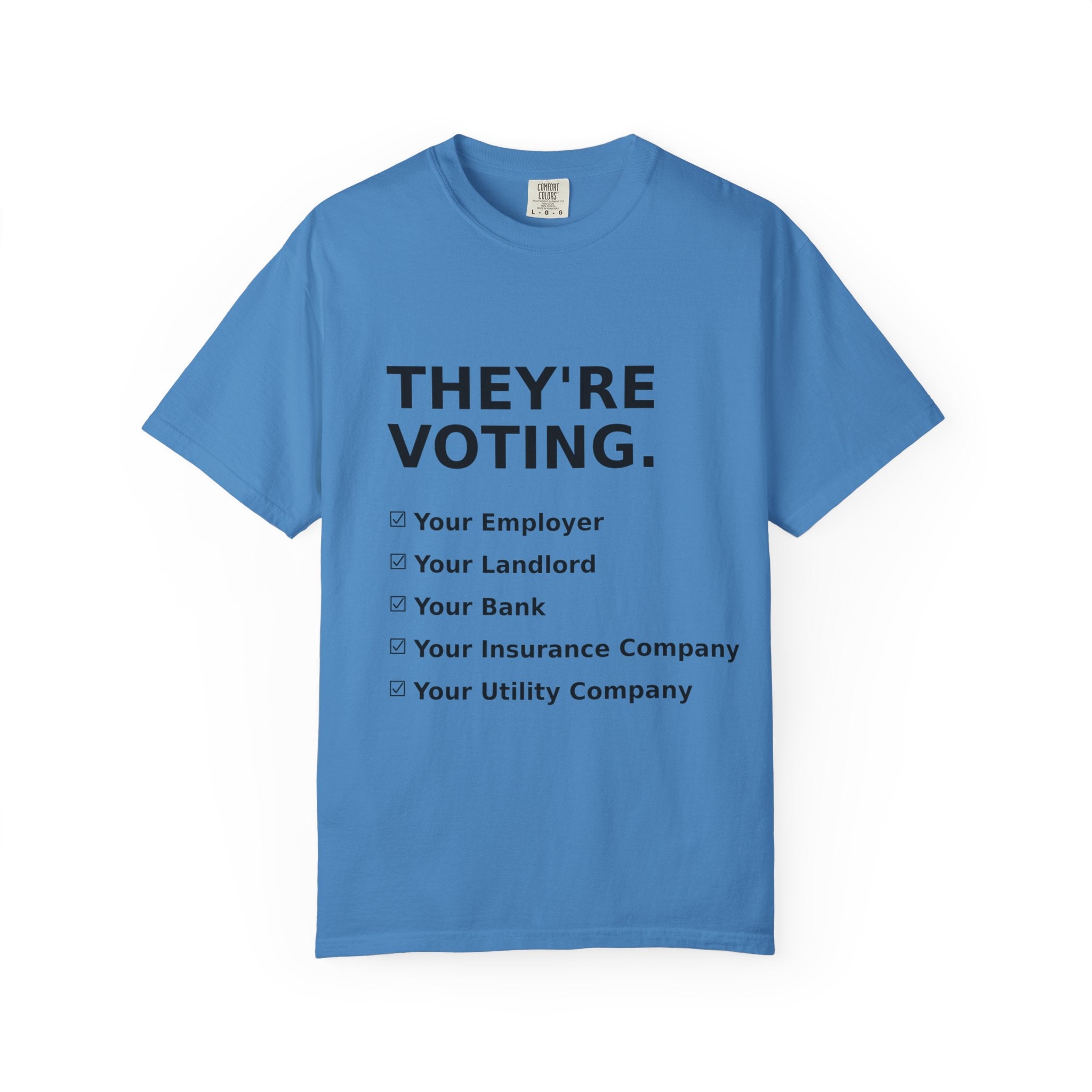Voting Reminder T-Shirt — "They're Voting. Why Aren't You?"