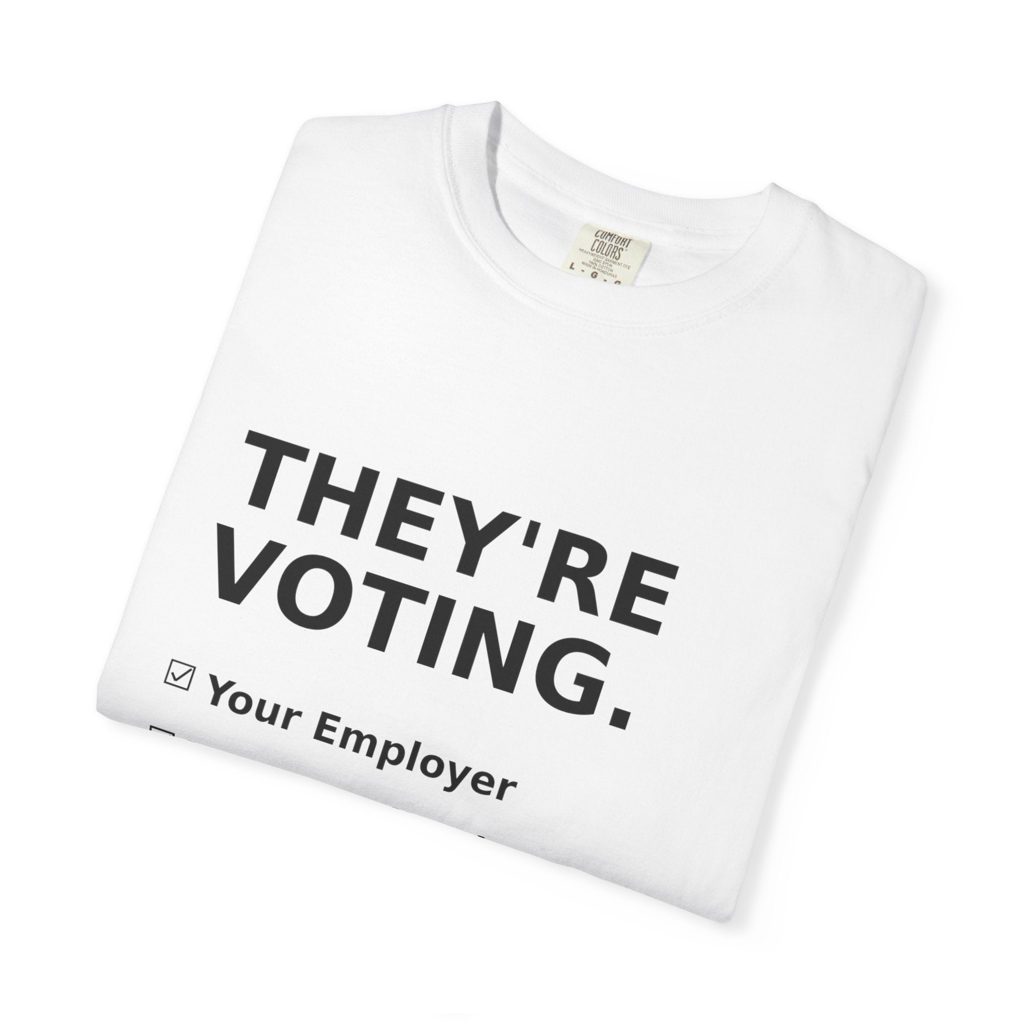 Voting Reminder T-Shirt — "They're Voting. Why Aren't You?"
